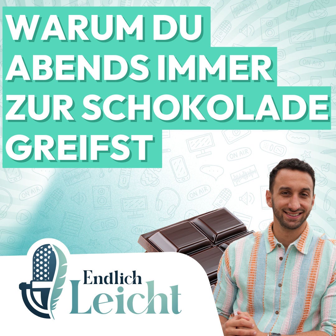 86: Warum du abends immer zur Schokolade greifst