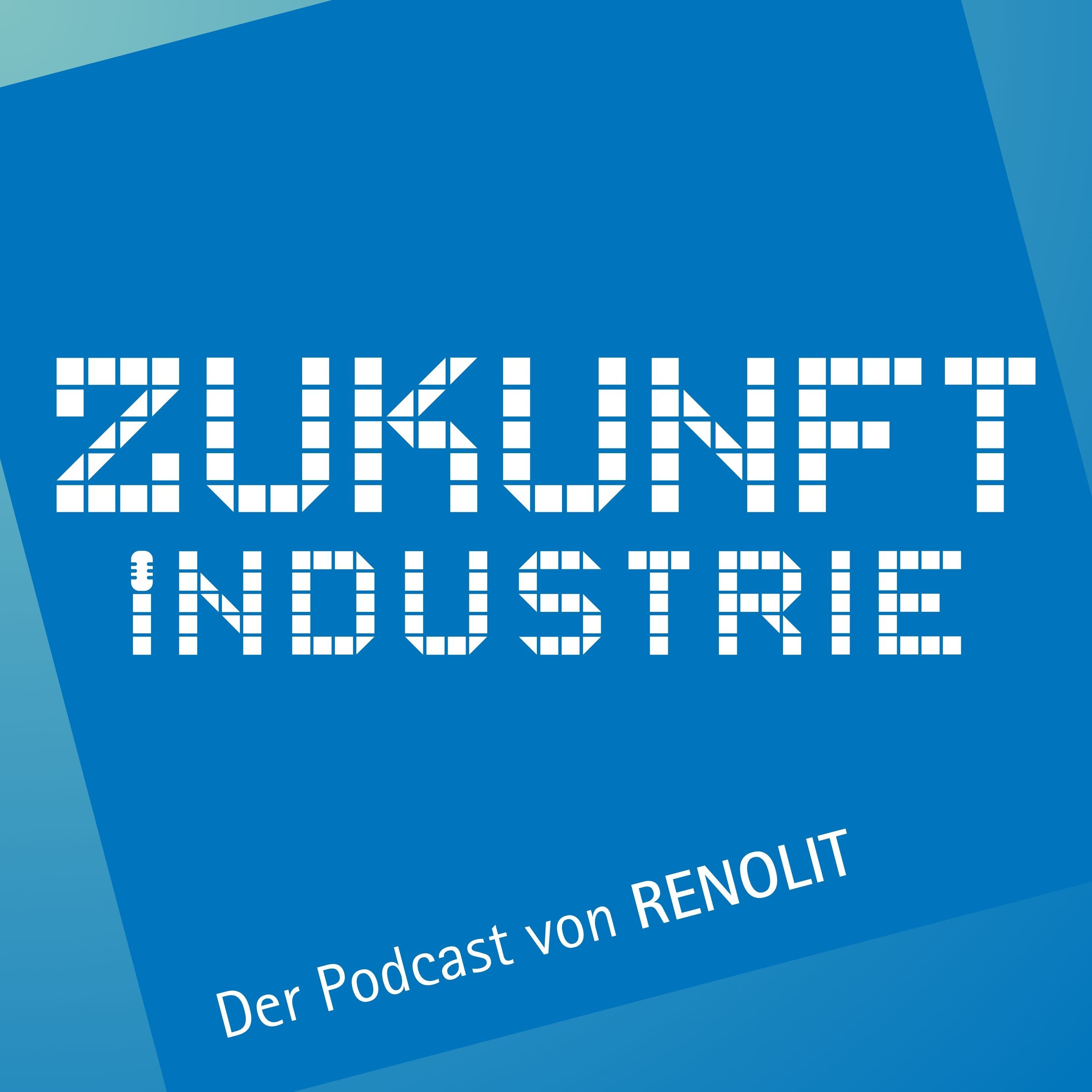 Zukunft Industrie - Der Podcast von RENOLIT