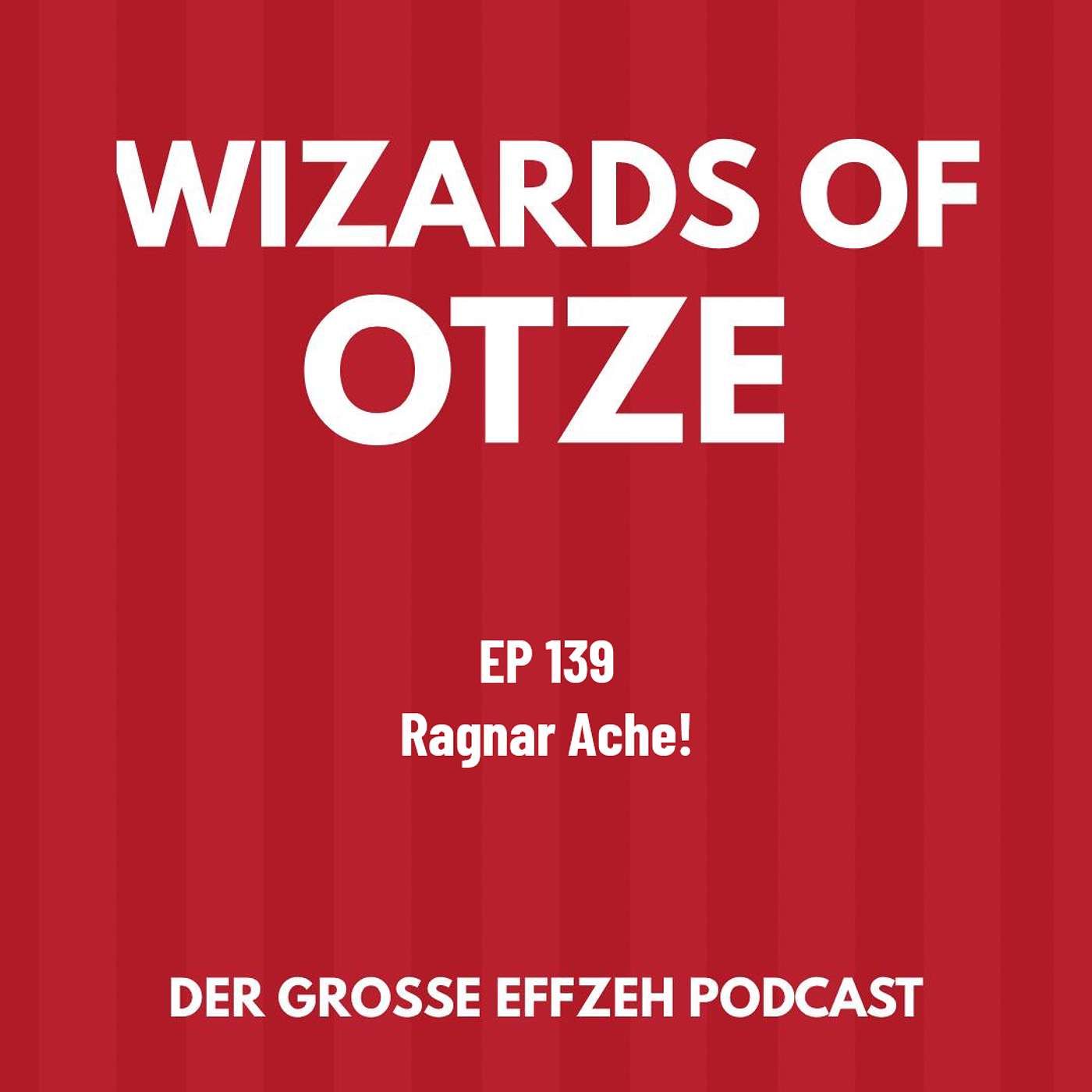 EP 139 | Ragnar Ache!