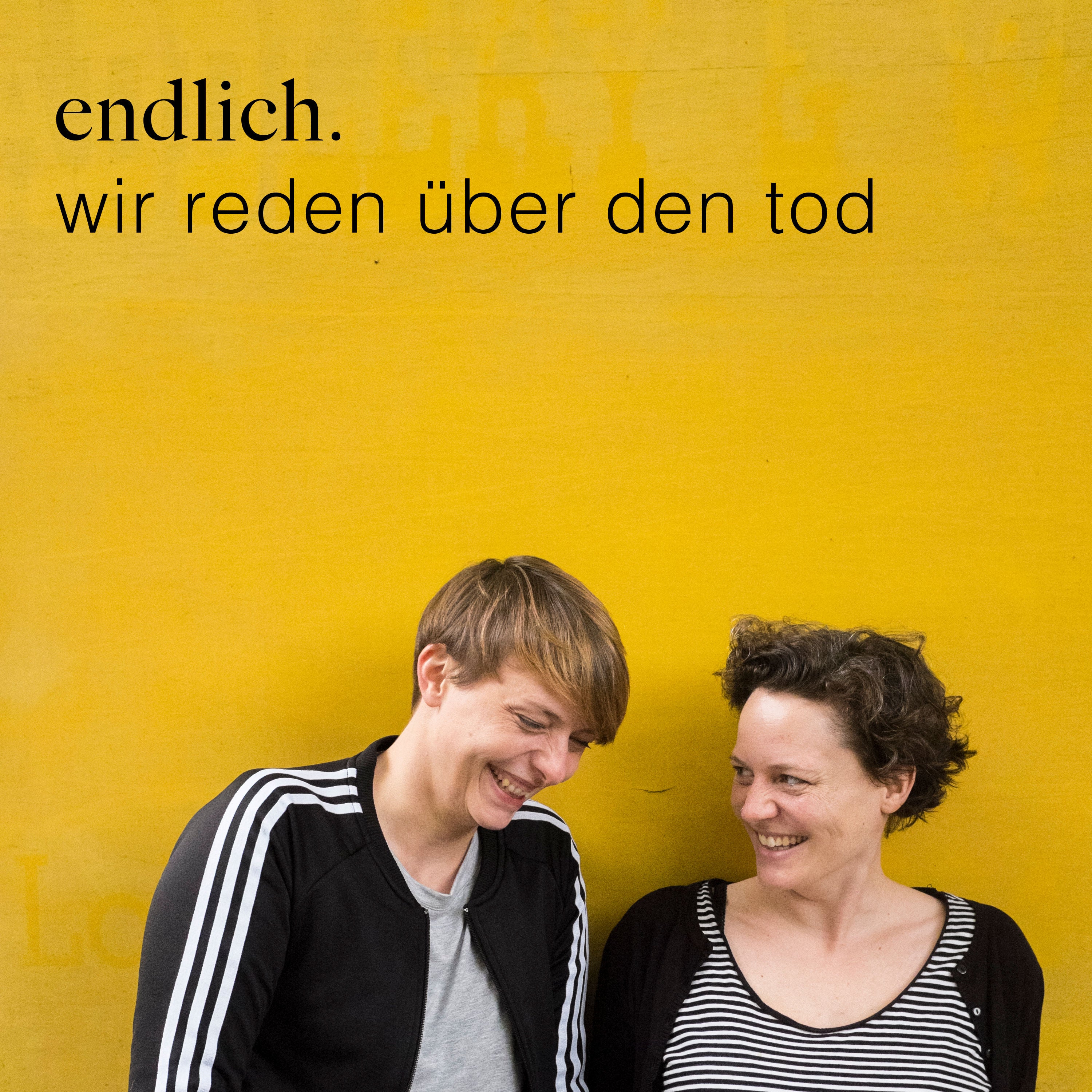 endlich. Wir reden über den Tod