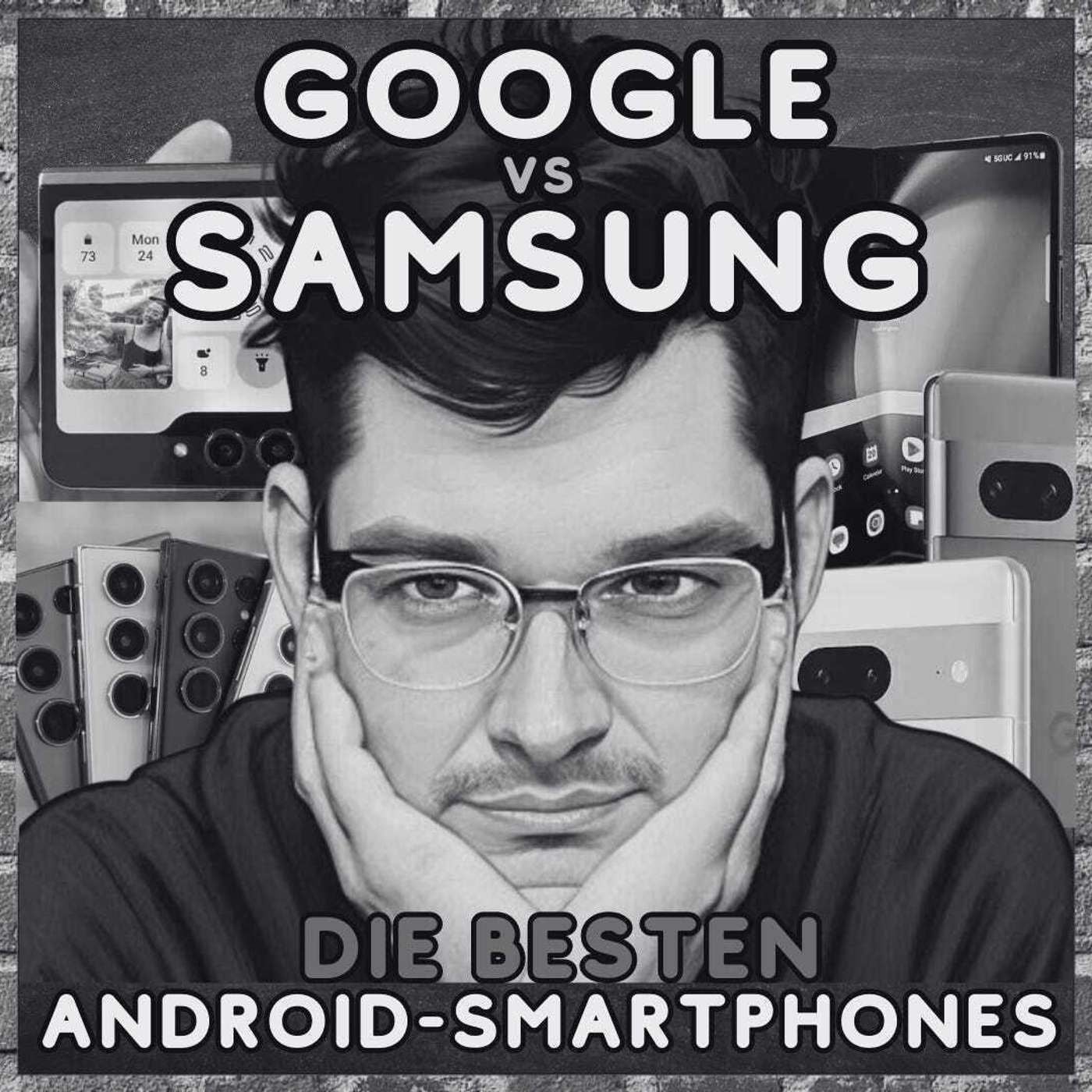 Google vs Samsung - Wer hat das beste Smartphone?
