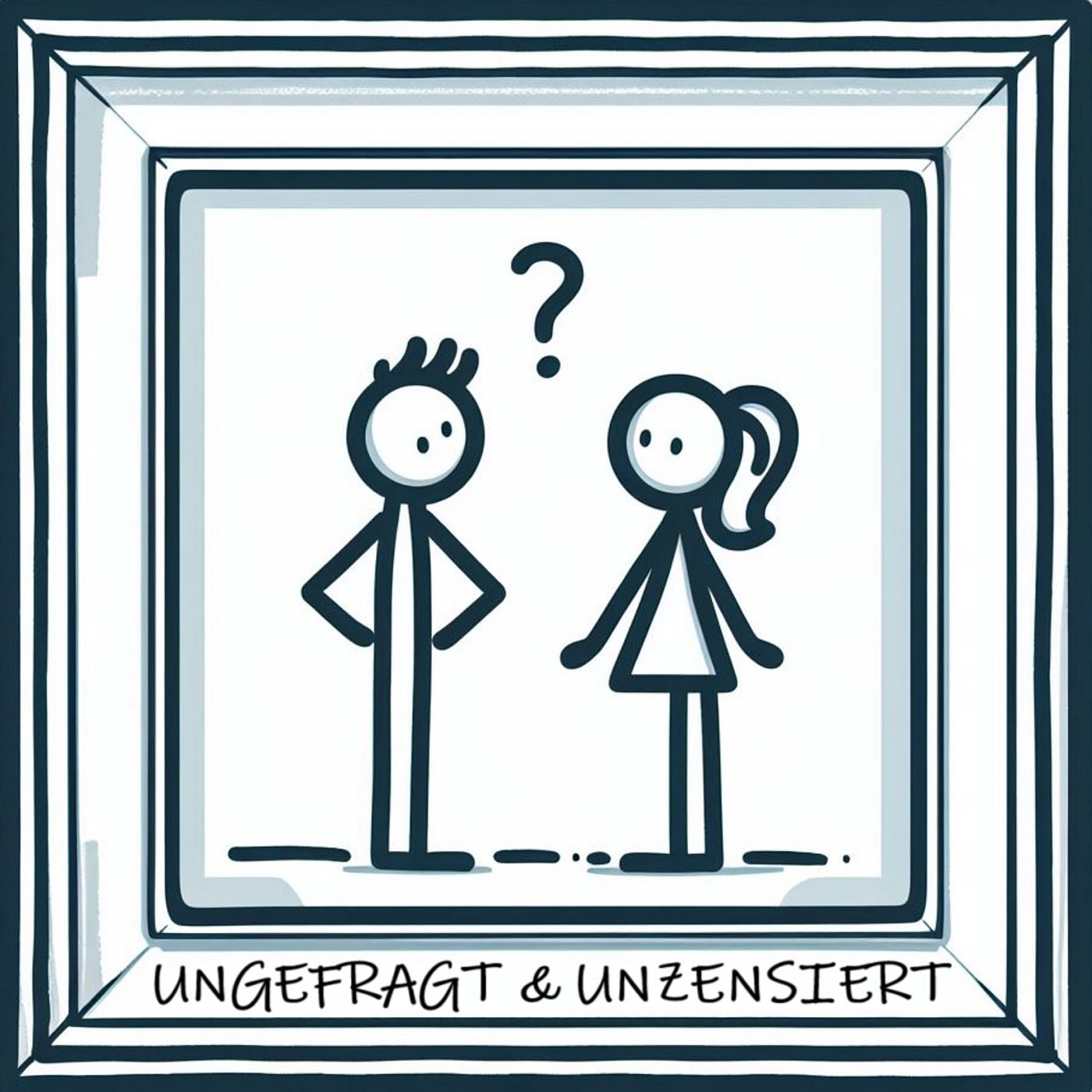 Ungefragt & Unzensiert