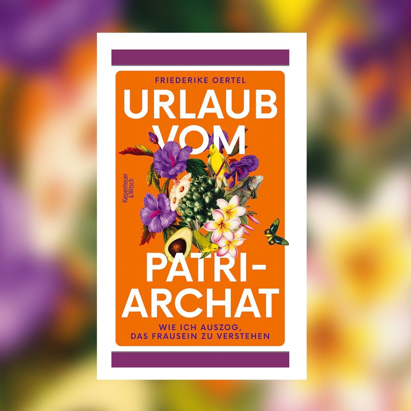 Friederike Oertel – Urlaub vom Patriarchat. Wie ich auszog, das Frausein zu verstehen