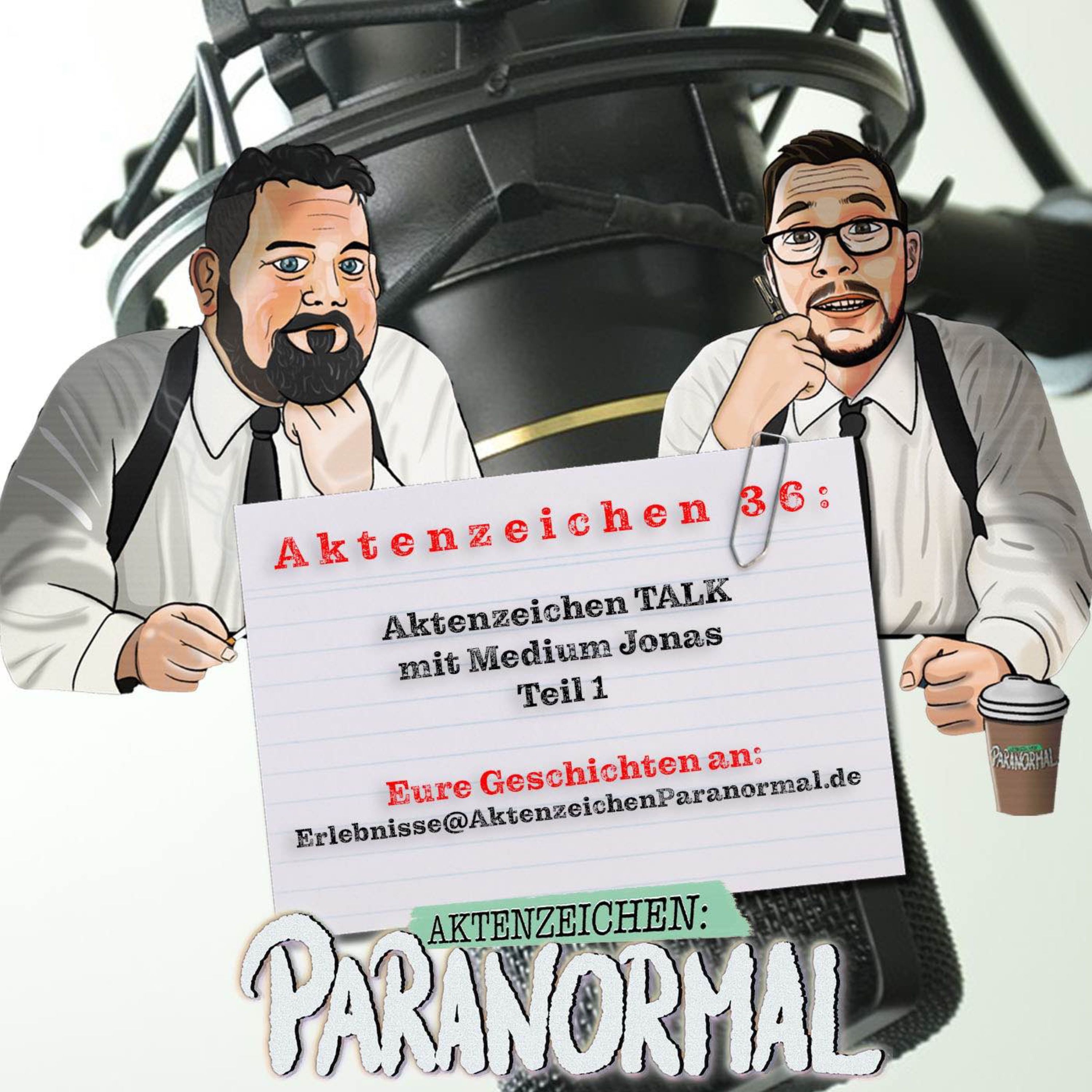 AZ 36: Aktenzeichen Talk mit Medium Jonas Teil 1