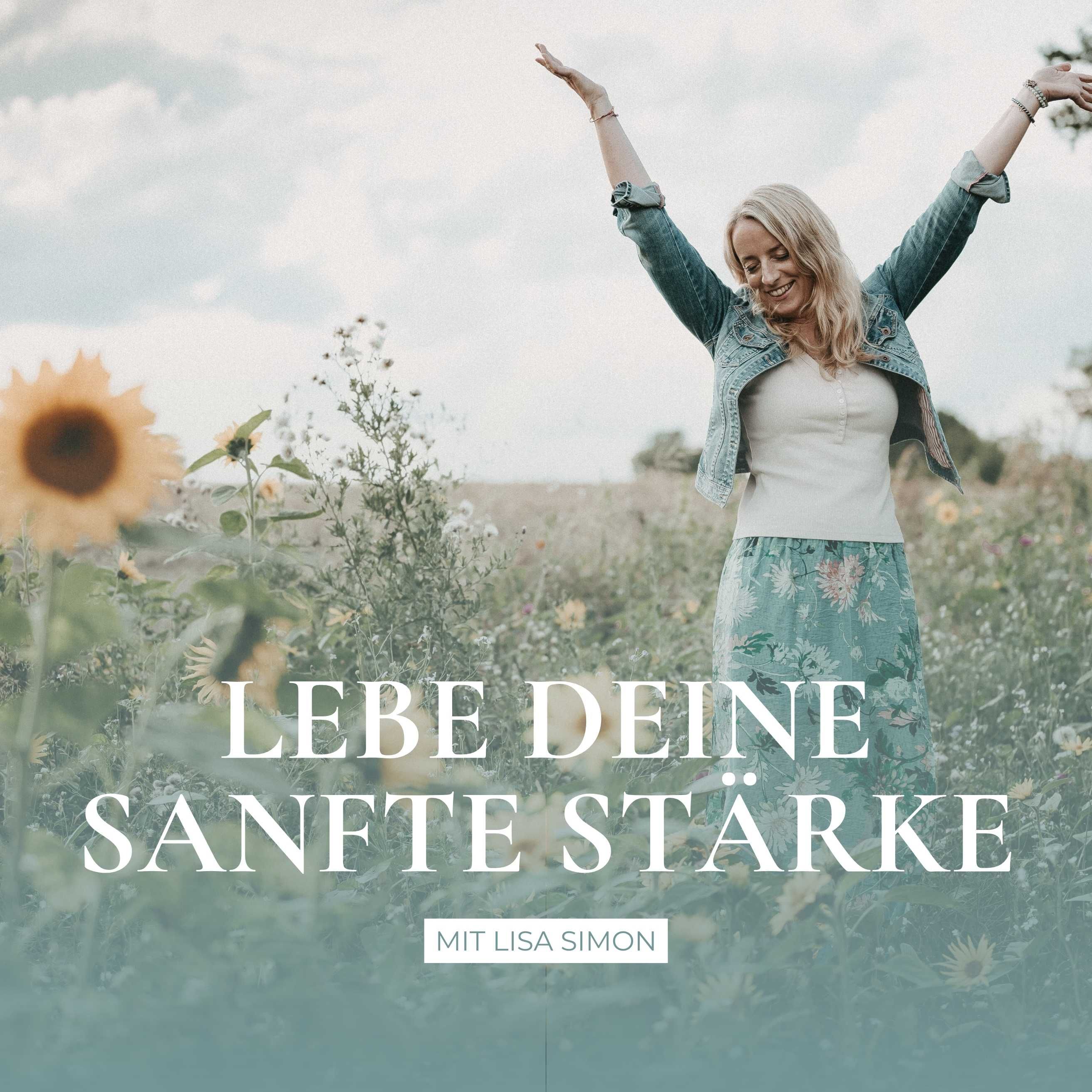 Lebe Deine sanfte Stärke – mit Hochsensibilität