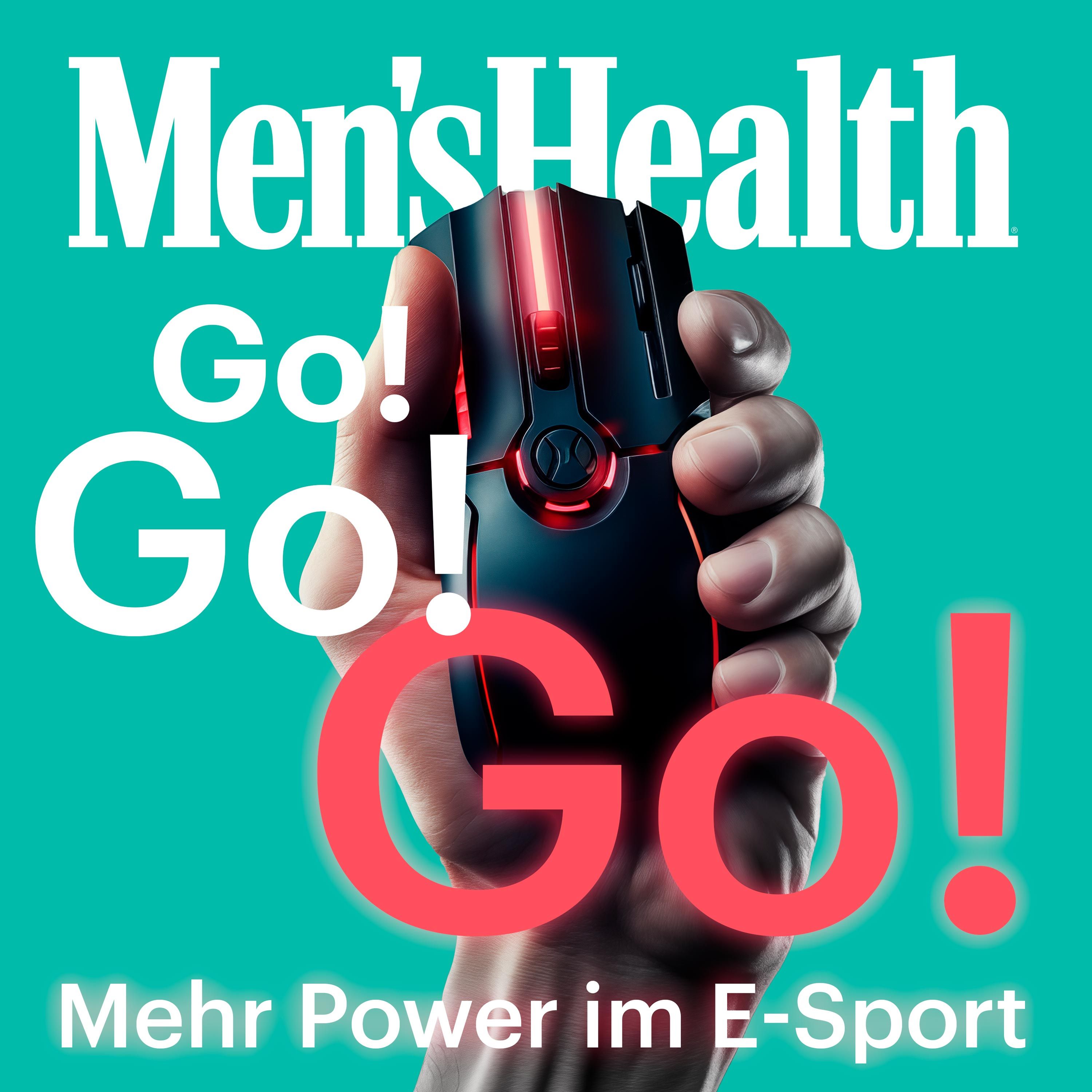 Go! Go! Go! - Mehr Power im E-Sport mit Men's Health