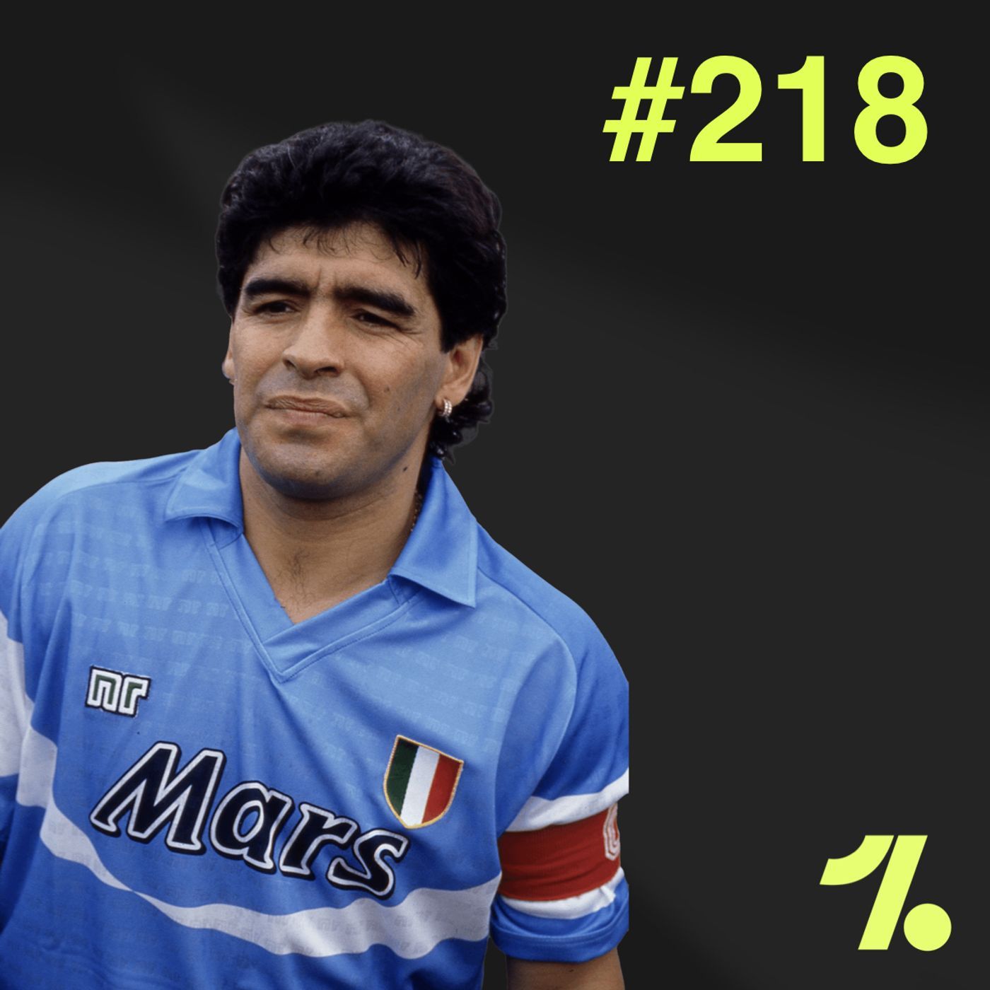 S1 Ep218: The life and times of Napoli and Diego Maradona