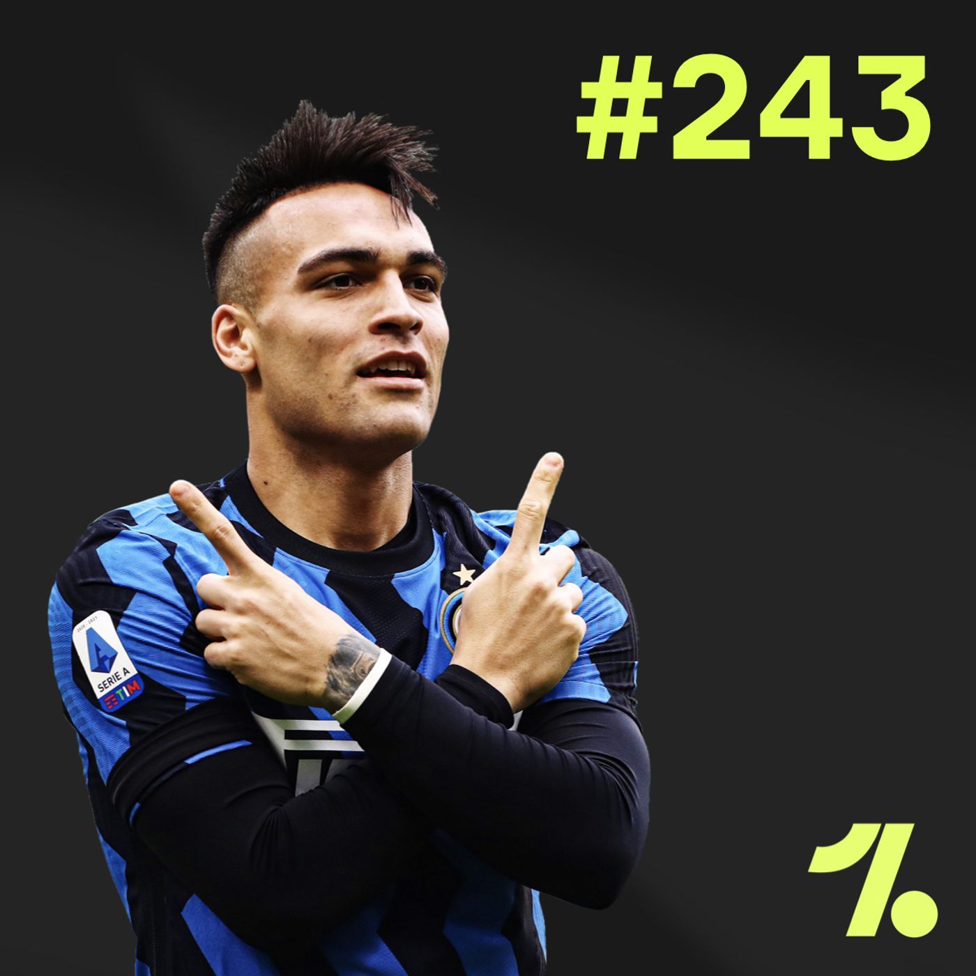 S1 Ep243: Slick City, the most handsome No9 and congratulations Inter