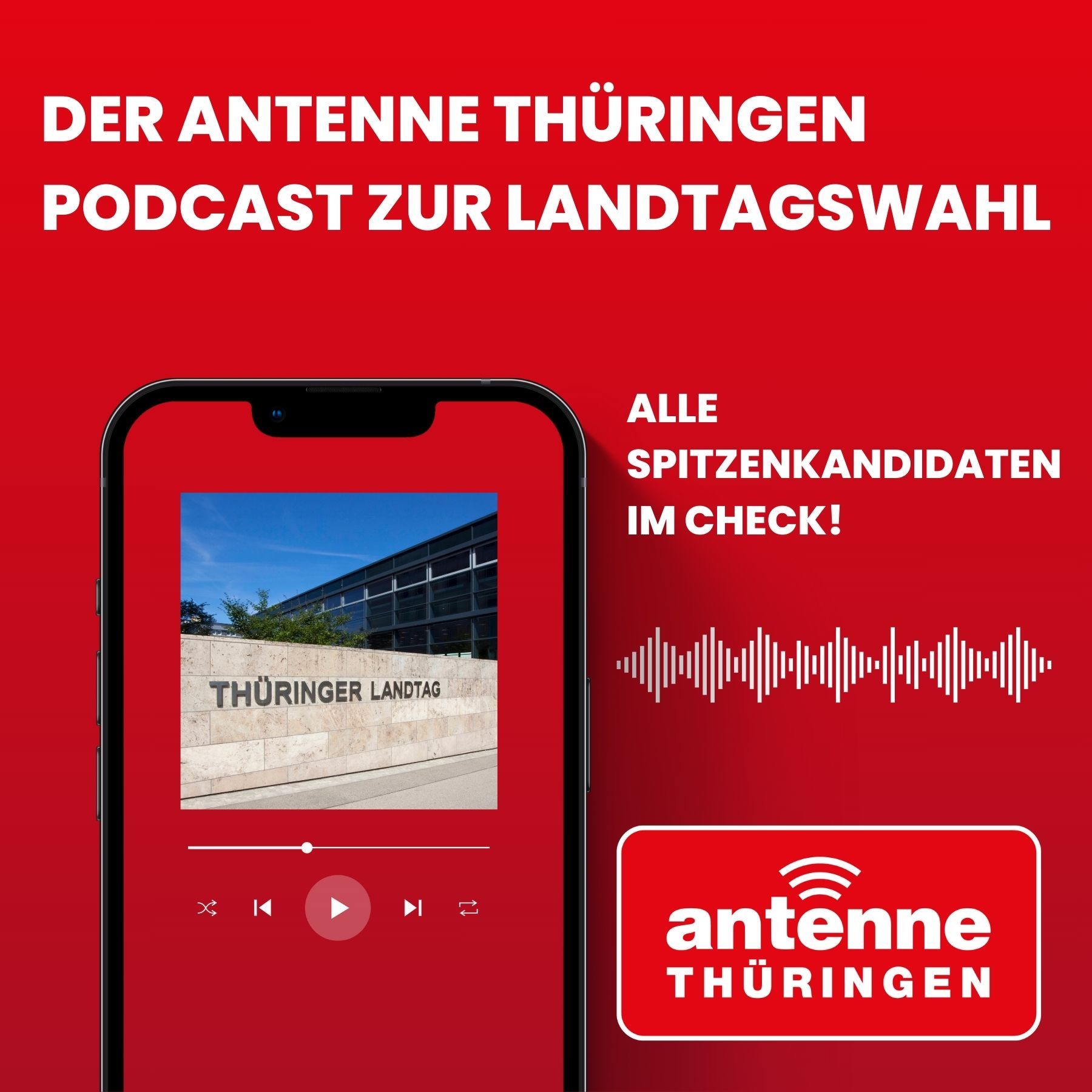 Der ANTENNE THÜRINGEN Podcast zur Landtagswahl