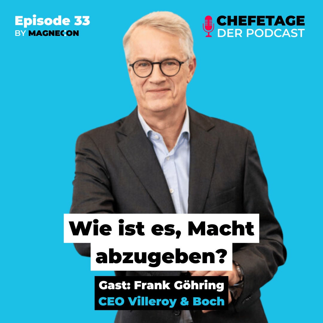 Wie ist es, Macht abzugeben?: Frank Göring, CEO Villeroy & Boch - 33