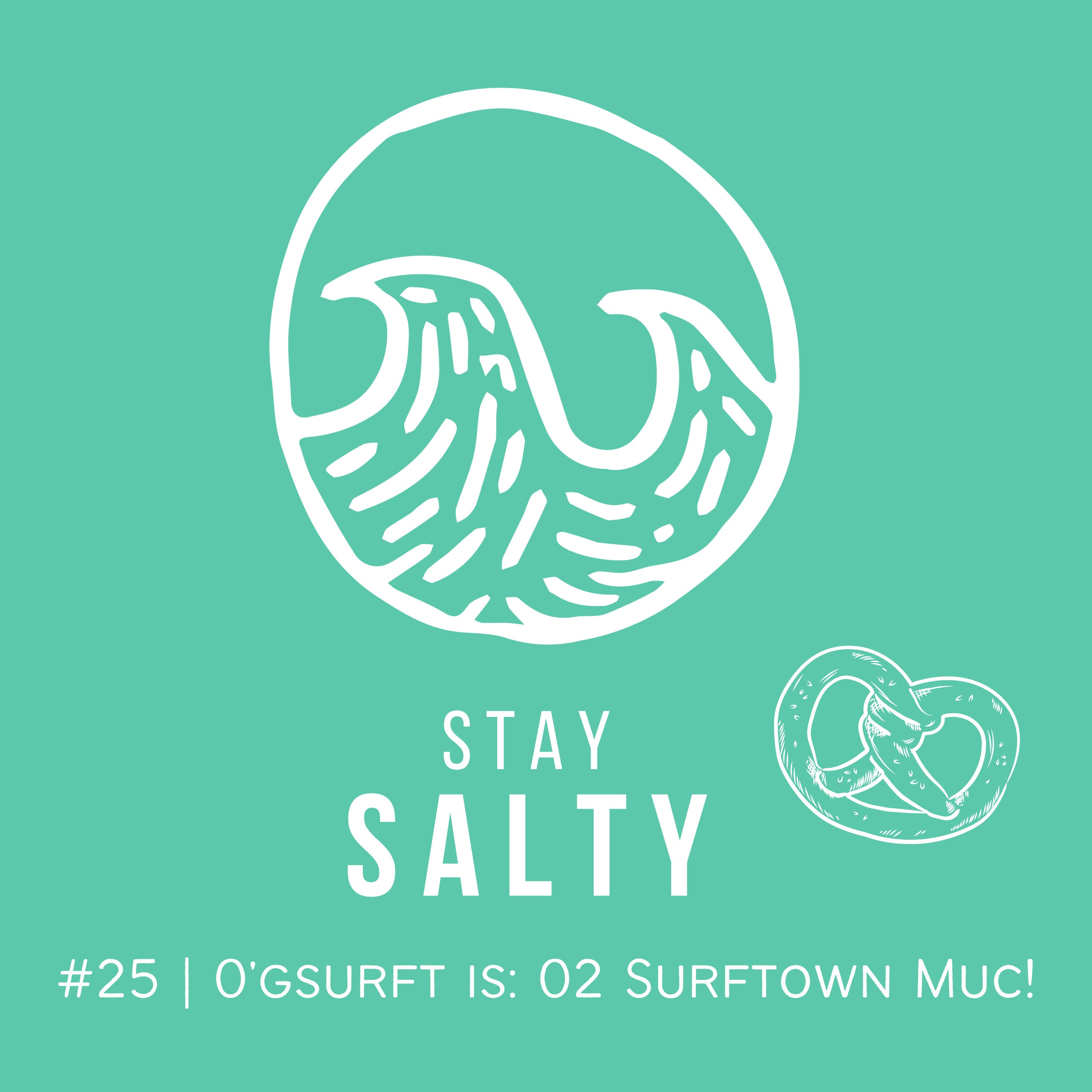 #25 STAY SALTY | O'gsurft is in der O2 Surftown MUC!