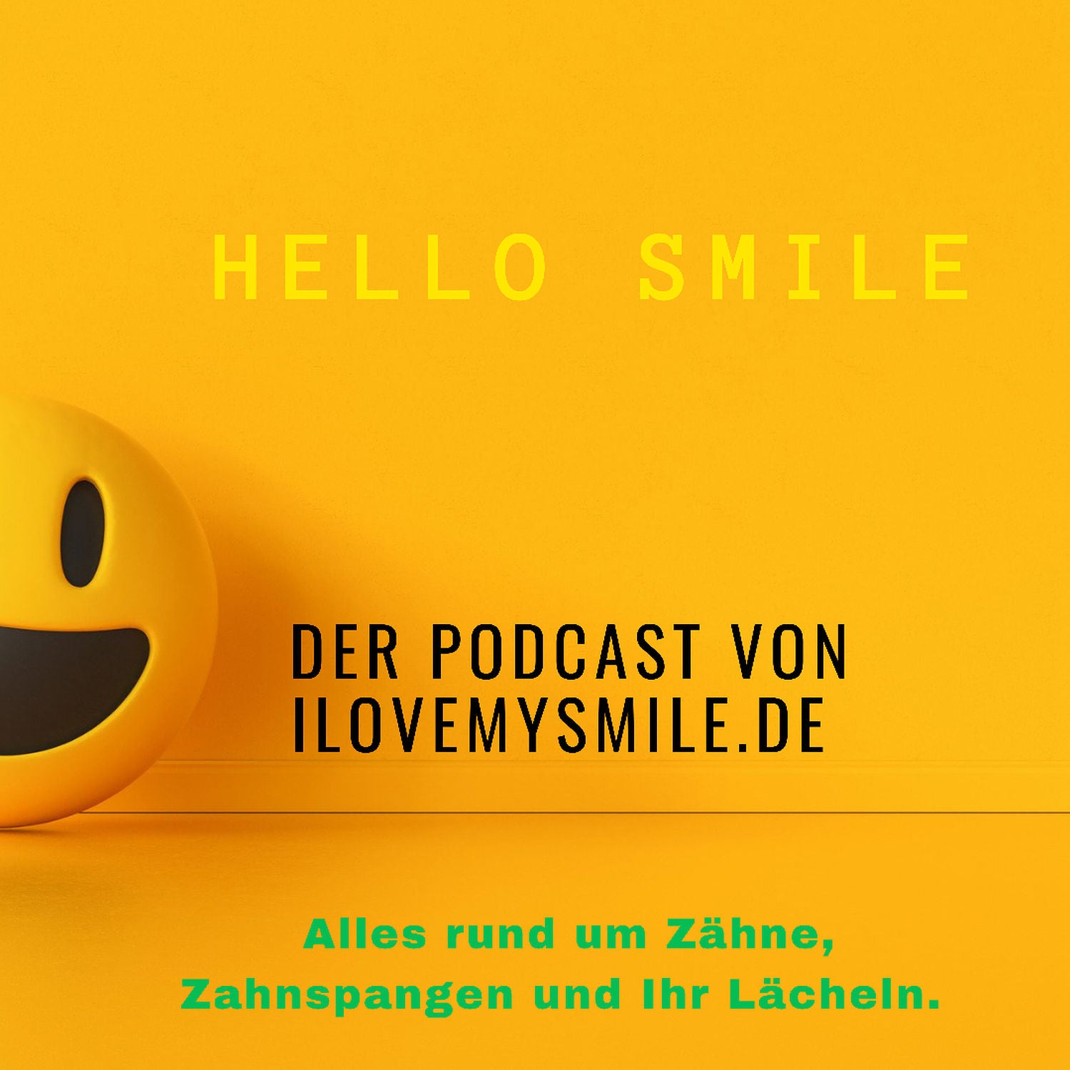 Hello Smile - der Podcast mit ILoveMySmile