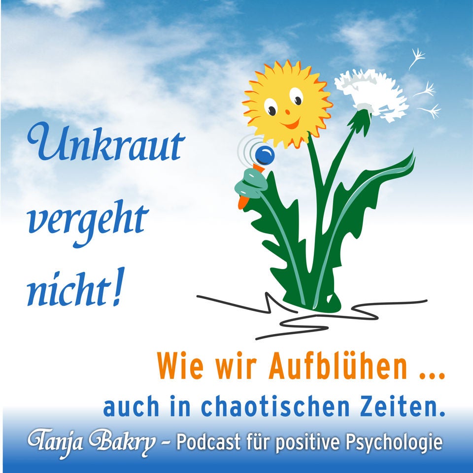 Unkraut vergeht nicht - DER Positive Psychologie Podcast