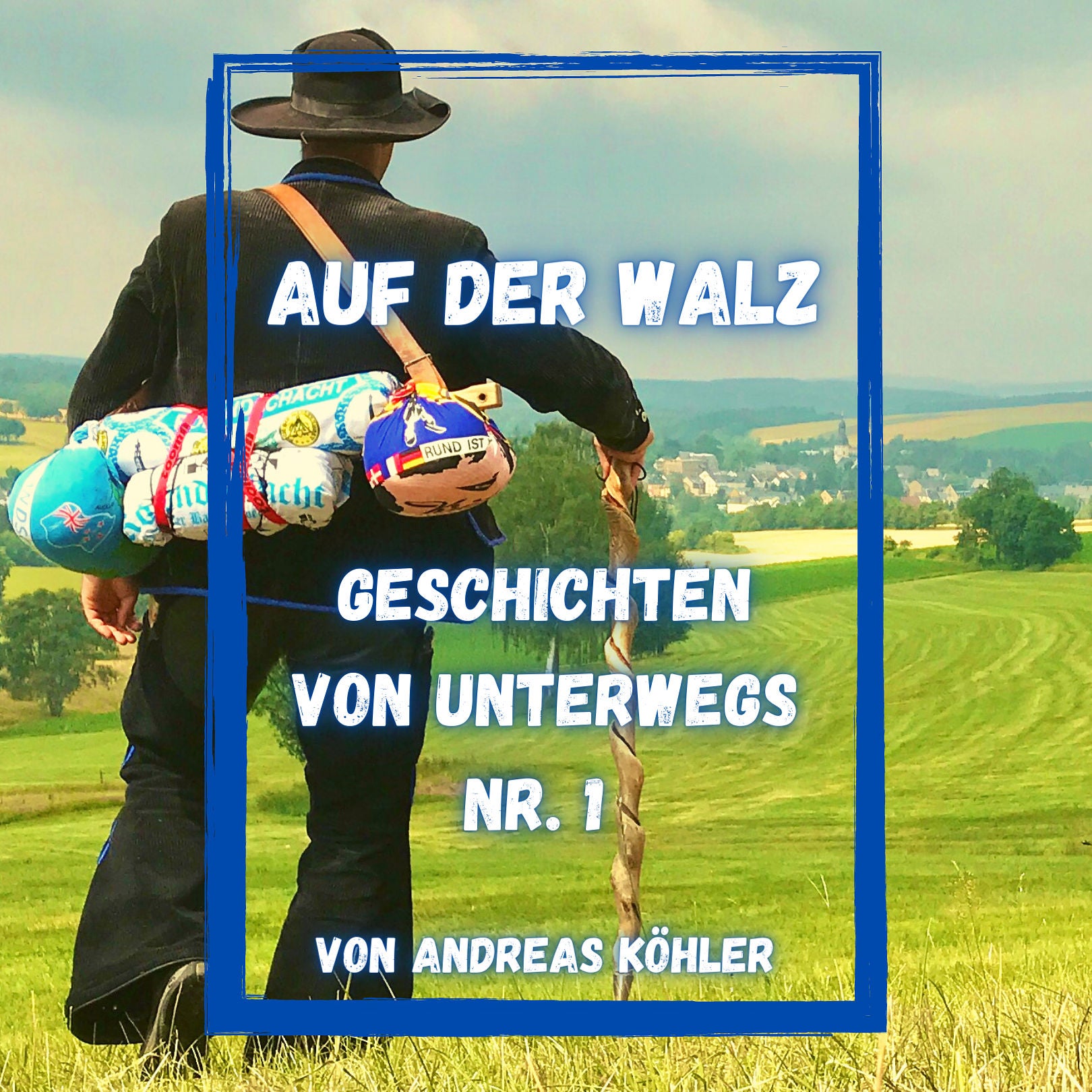 Nr. 1 - Also gut, ... - Auf der Walz - Ohne Geld in die Welt