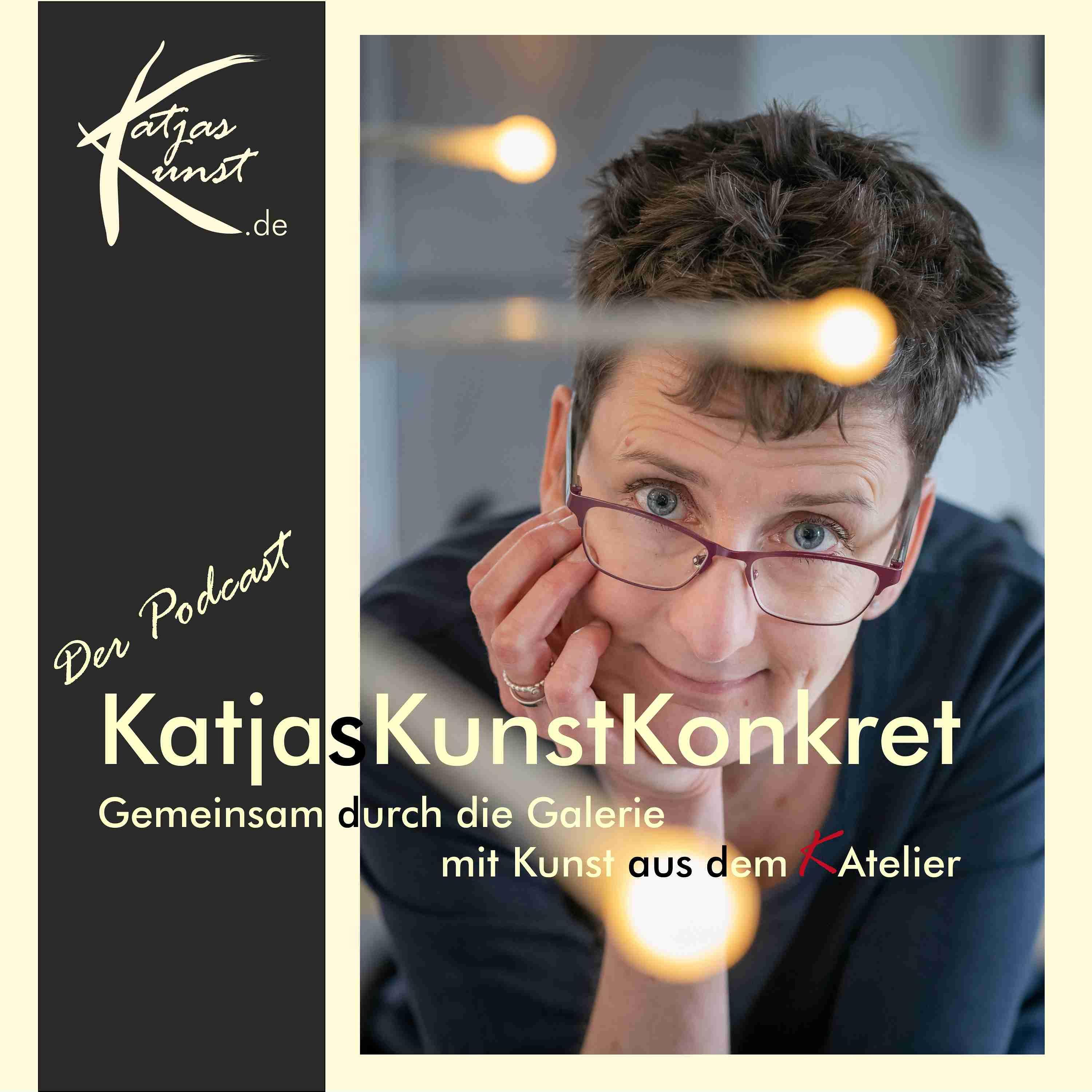 KatjasKunstKonkret - der Podcast