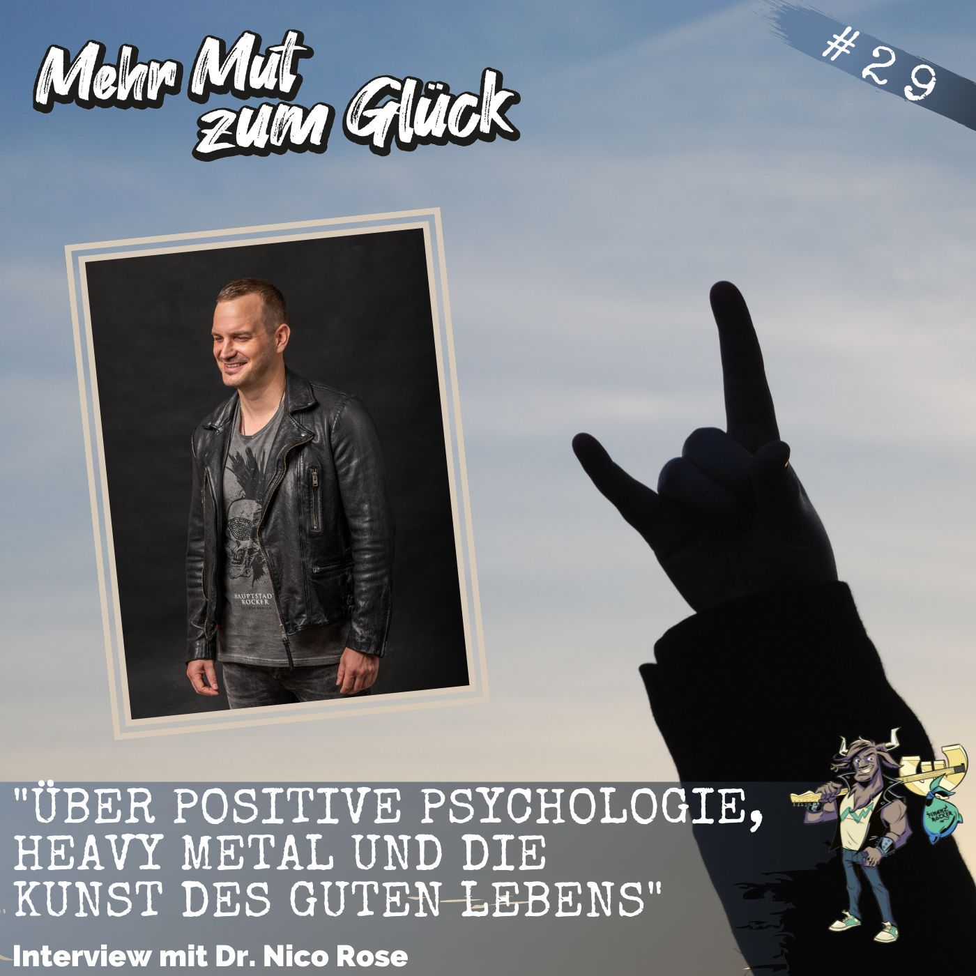 Positive Psychologie & Glück: Was Heavy Metal mit einem guten Leben zu tun hat - Interview mit Dr. Nico Rose