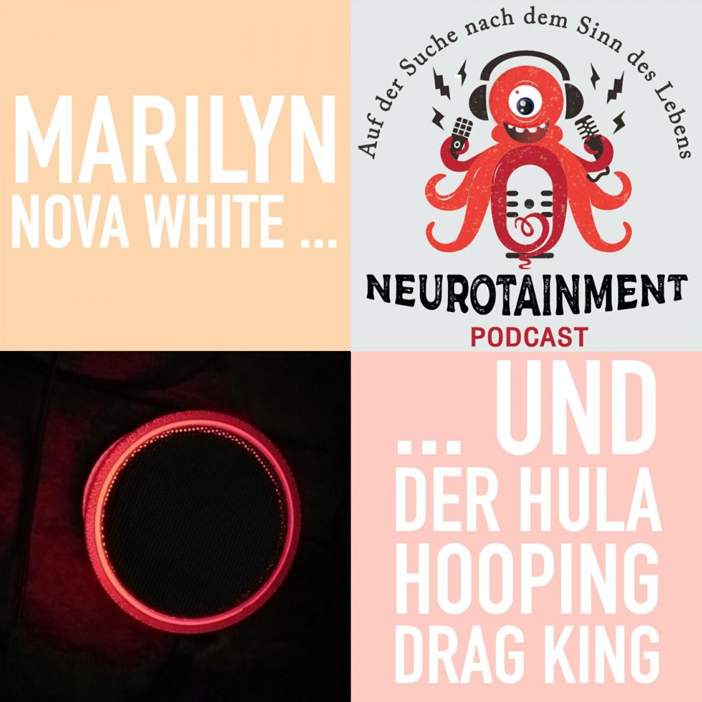 Marilyn Nova White und der Hula Hooping Drag King