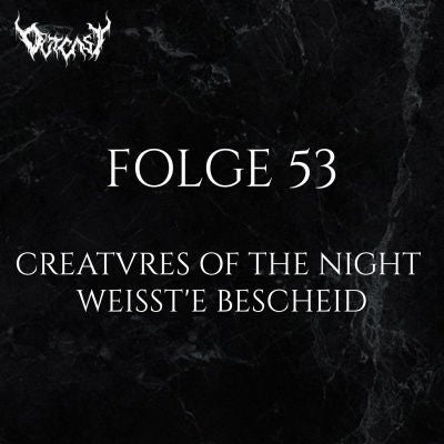 Creatures of the Night - Weißt’e Bescheid | Folge 53