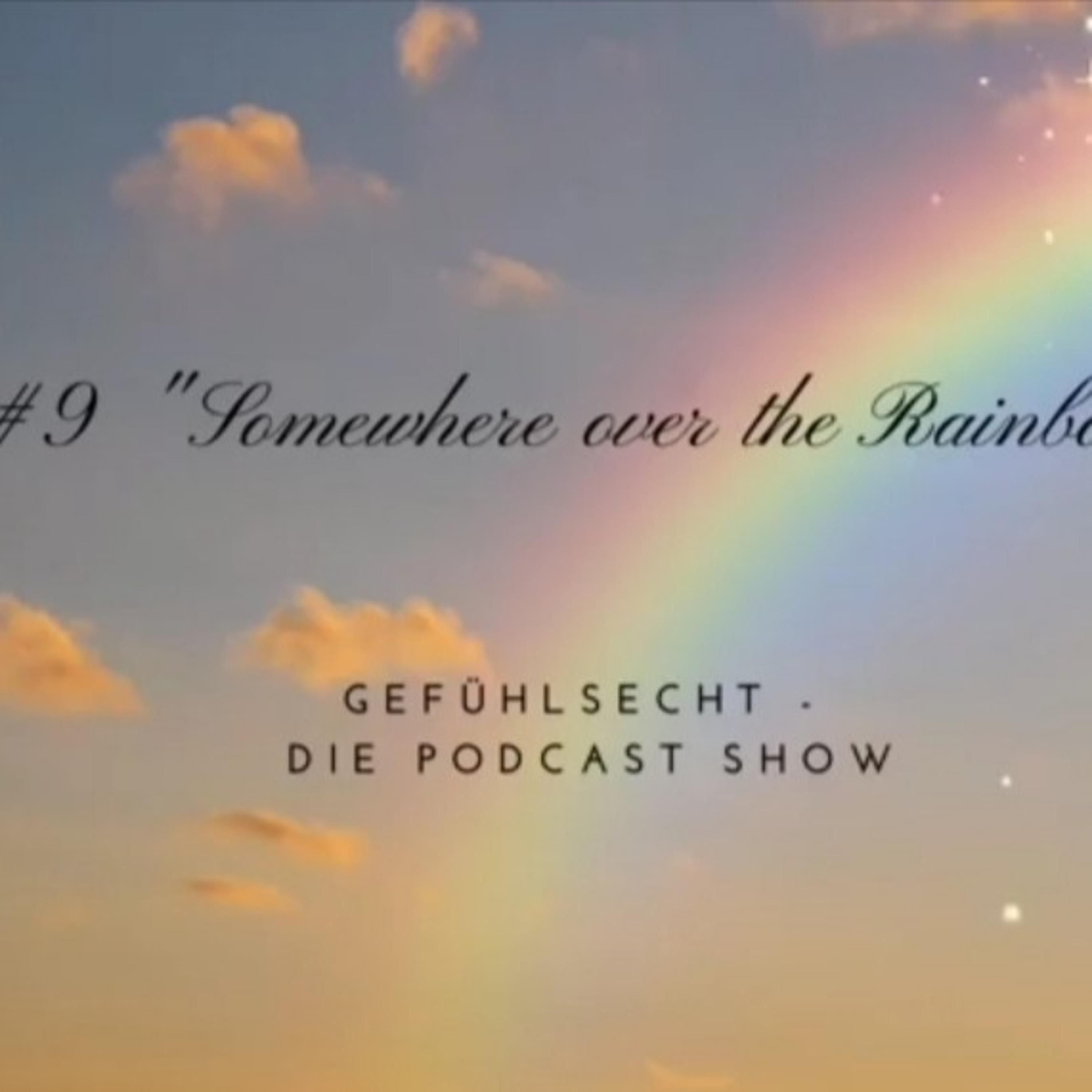 Somewhere over the Rainbow: Erinnerungen und Trauer - Episode 9