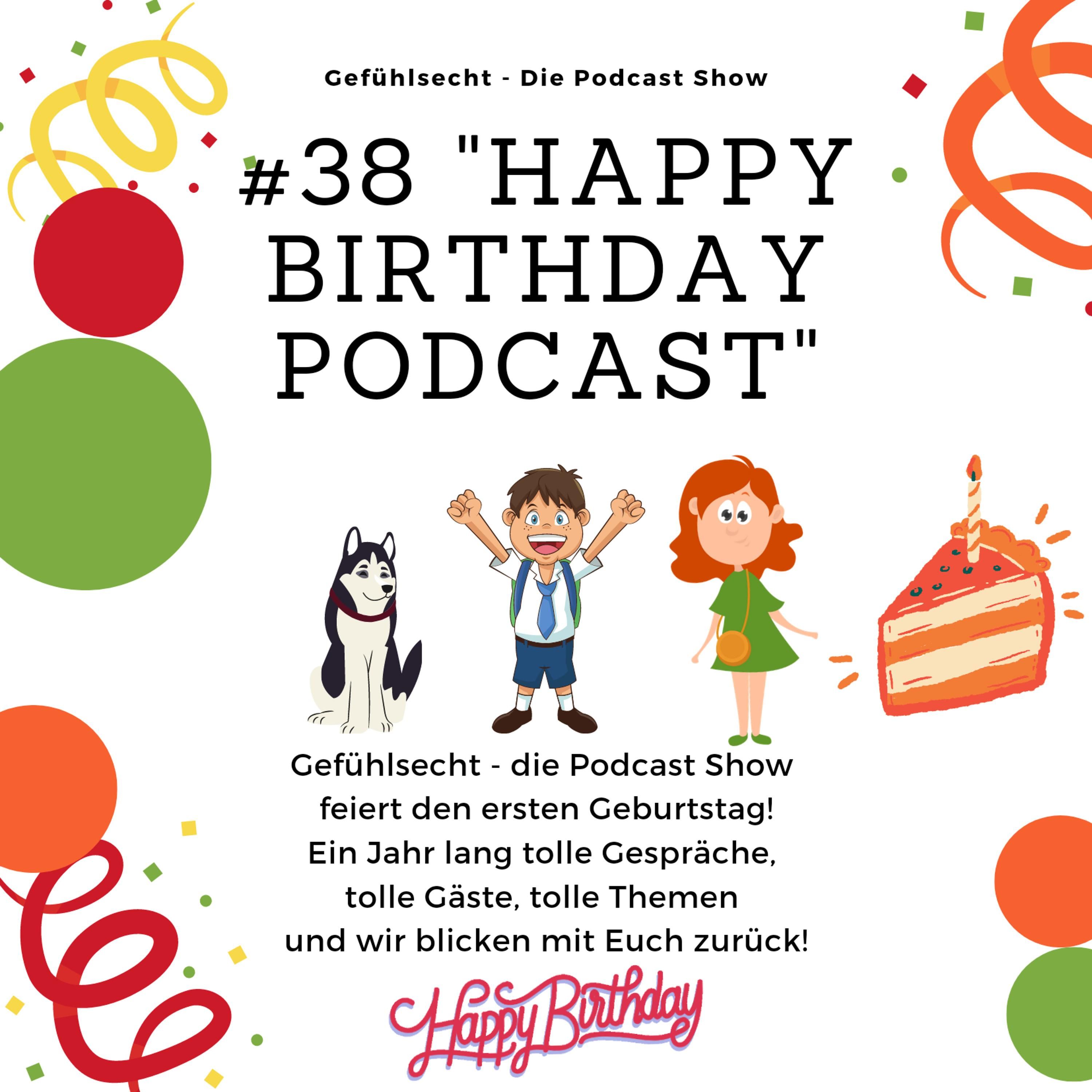 Happy Birthday Gefühlsecht: Ein Jahr Podcasting - Episode 38