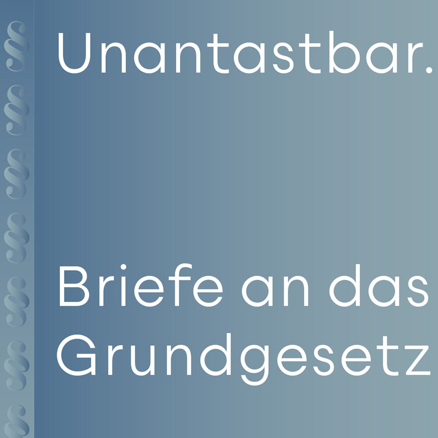 unantastbar - Briefe an das Grundgesetz - ein Bücherpiraten-Podcast