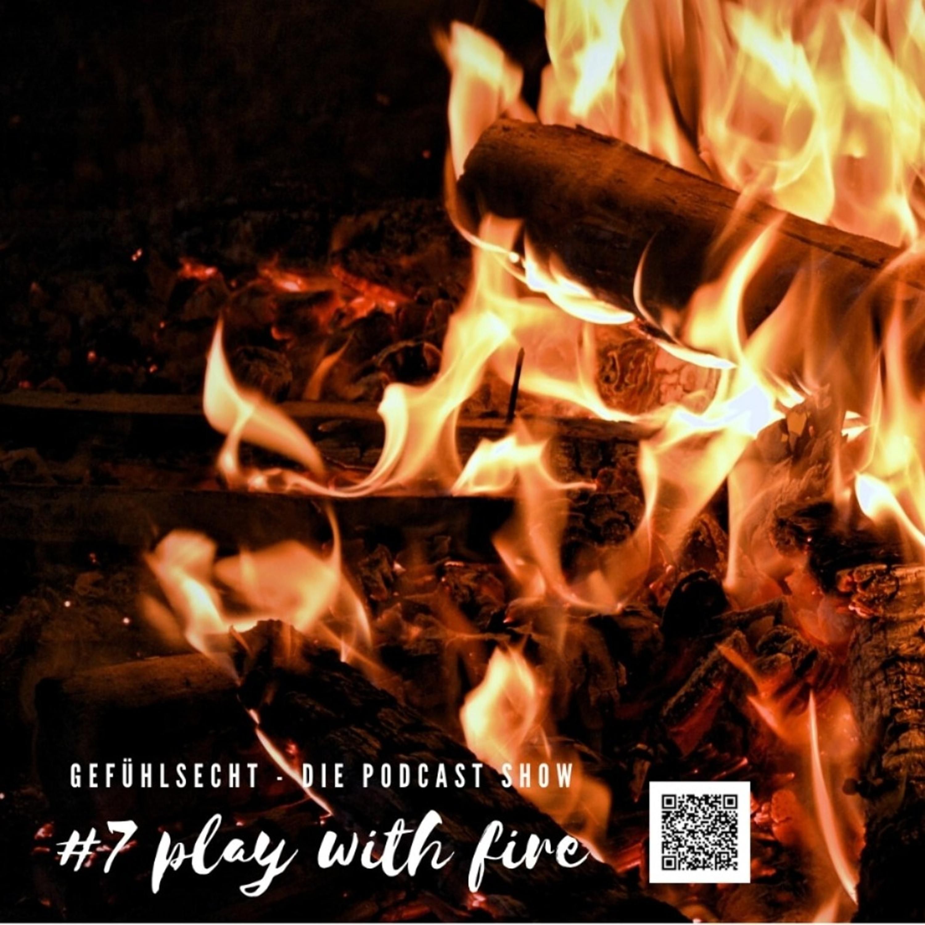 Play with fire: ein Abend am Lagerfeuer - Episode 7