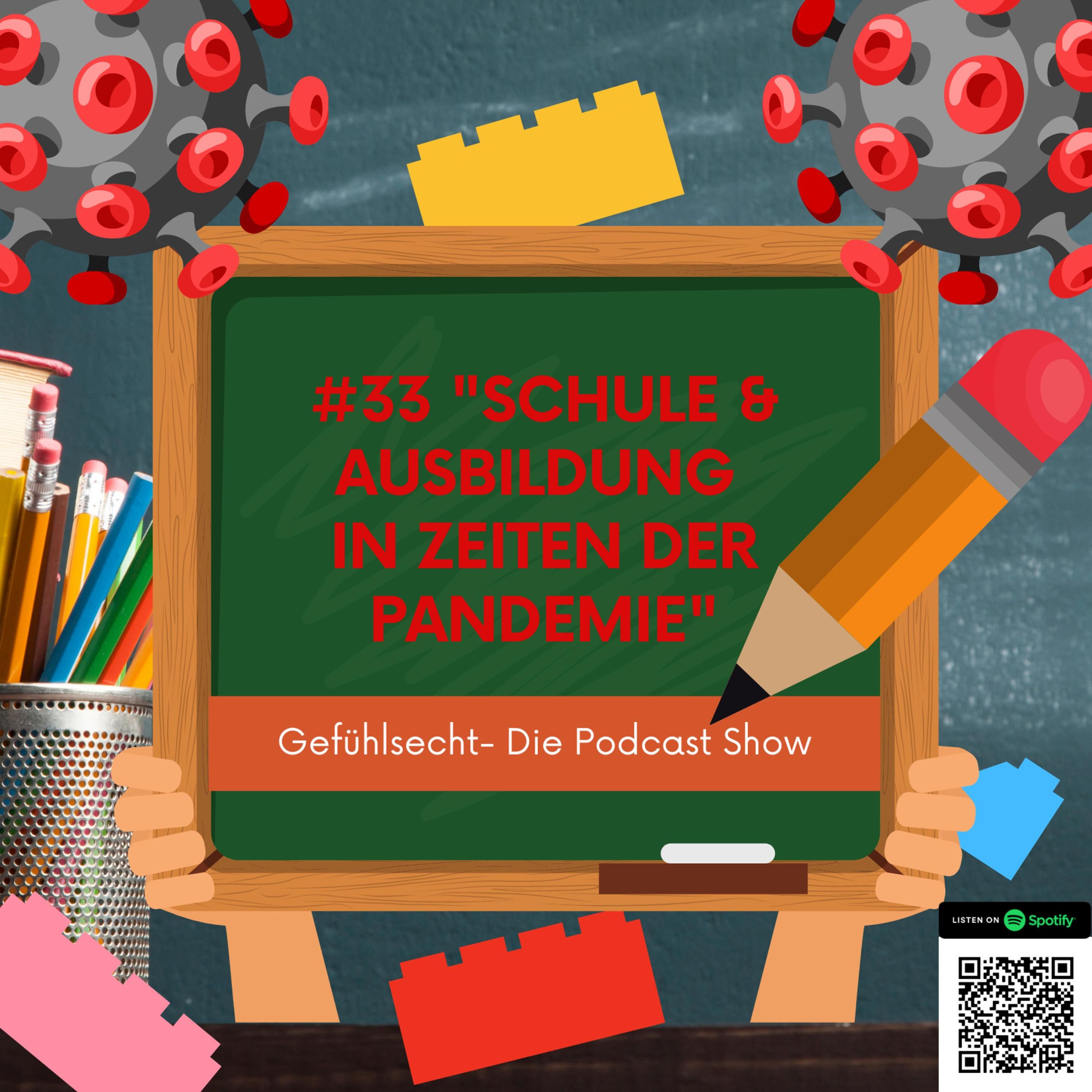 Schule und Ausbildung in Pandemie Zeiten - Episode 33