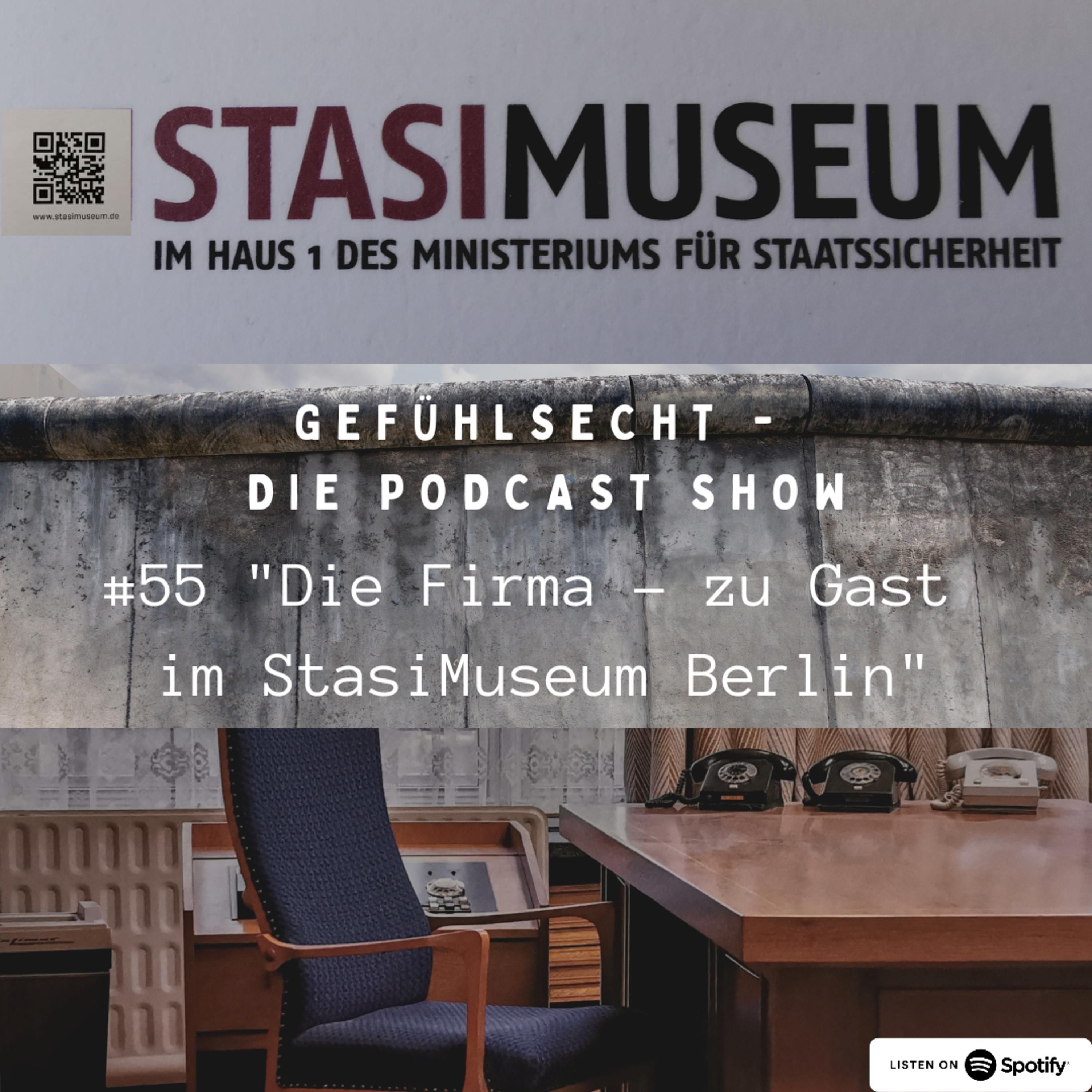 Die Firma: Zu Gast im Stasimuseum Berlin - Episode 55 Teil 2
