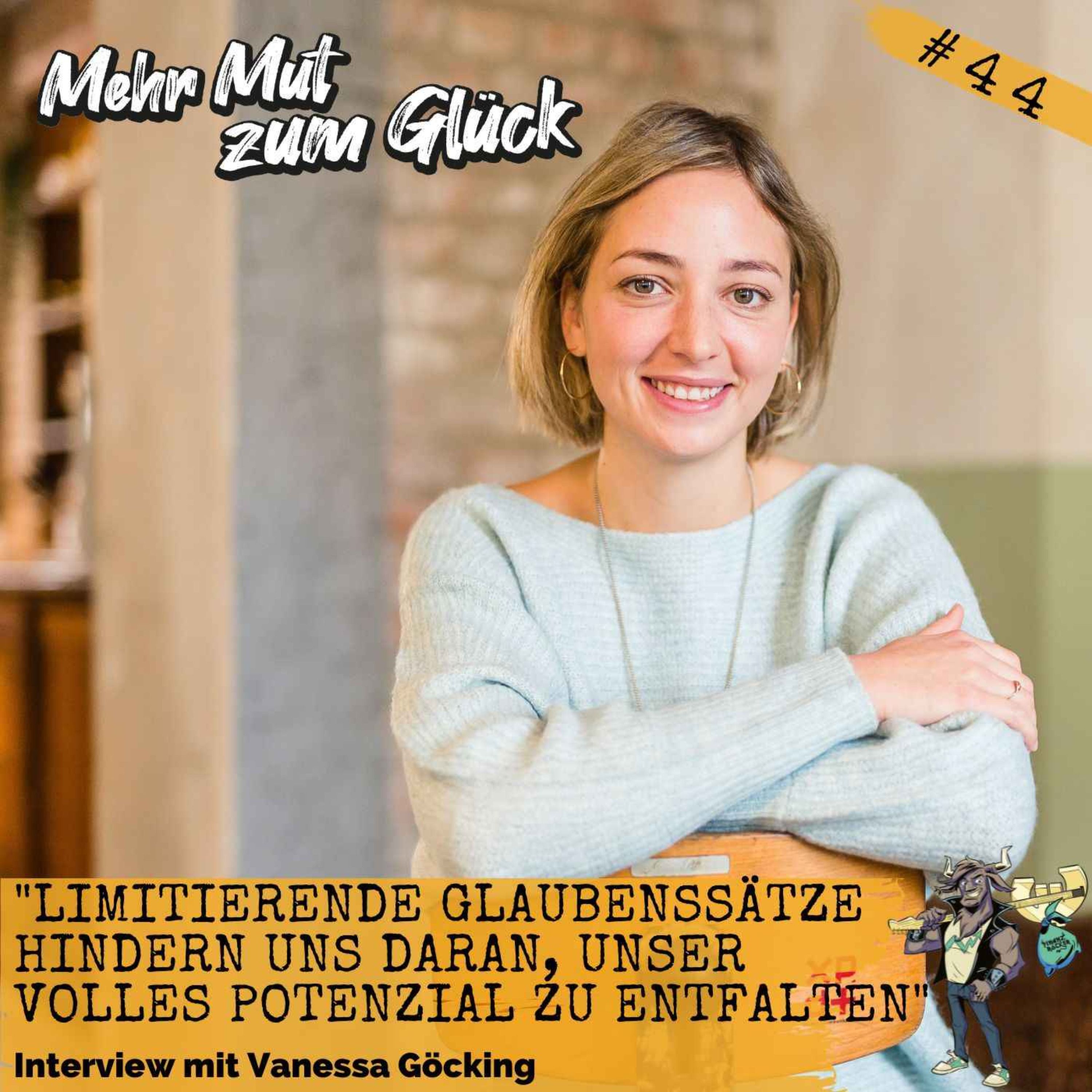 Limitierende Glaubenssätze überwinden: Vanessa Göcking über Panikattacken, Selbstwert und das Wunschleben