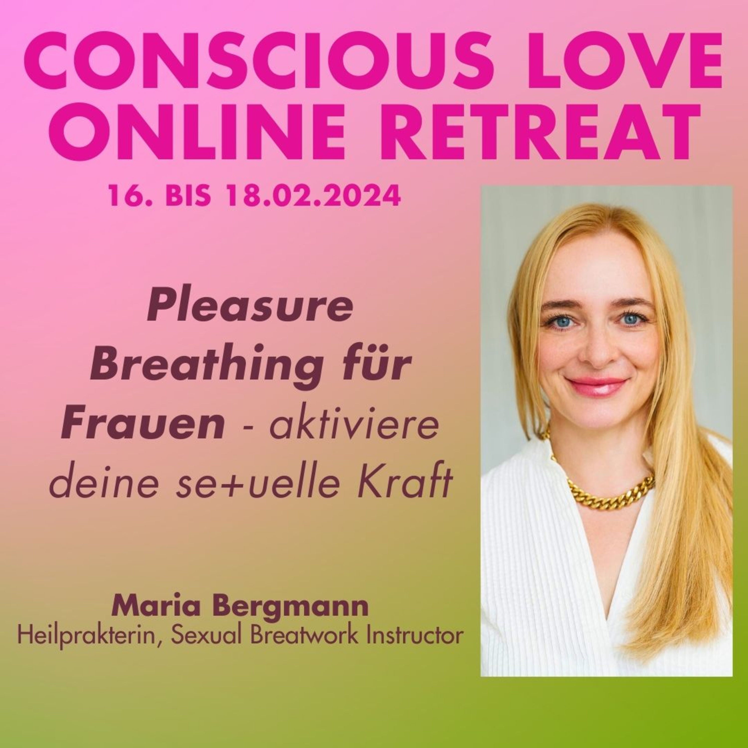 PLEASURE BREATHING für Frauen: aktiviere deine se+uelle Kraft - CONSCIOUS LOVE ONLINE RETREAT