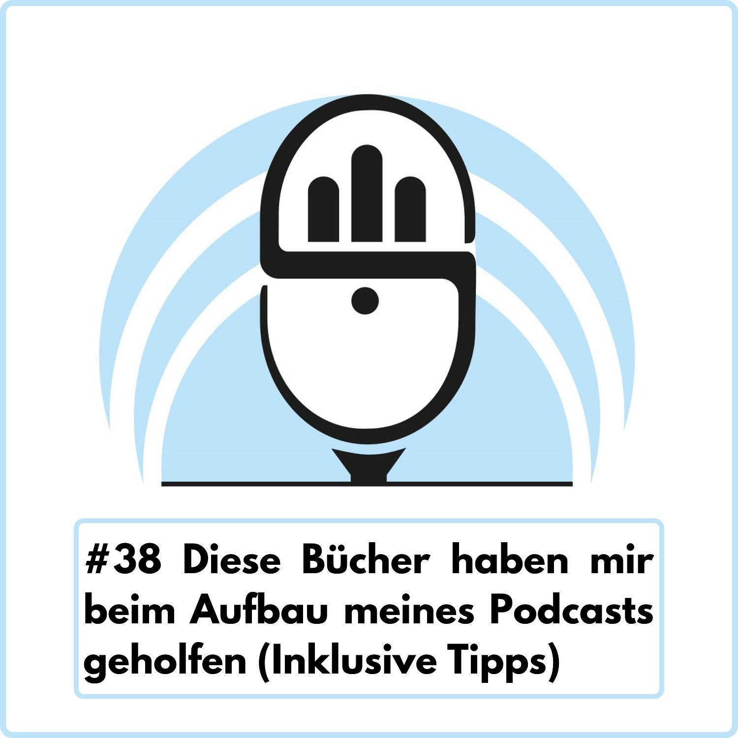Diese Bücher haben mir beim Aufbau meines Podcasts geholfen (Ep. 38)