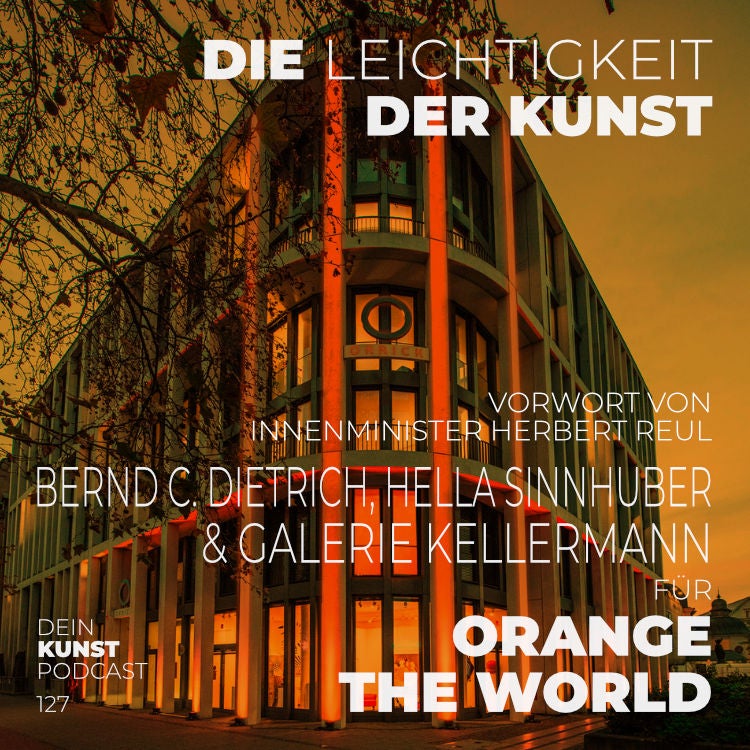 Galerie Kellermann, Hella Sinnhuber, Bernd Caspar Dietrch: Orange the world
