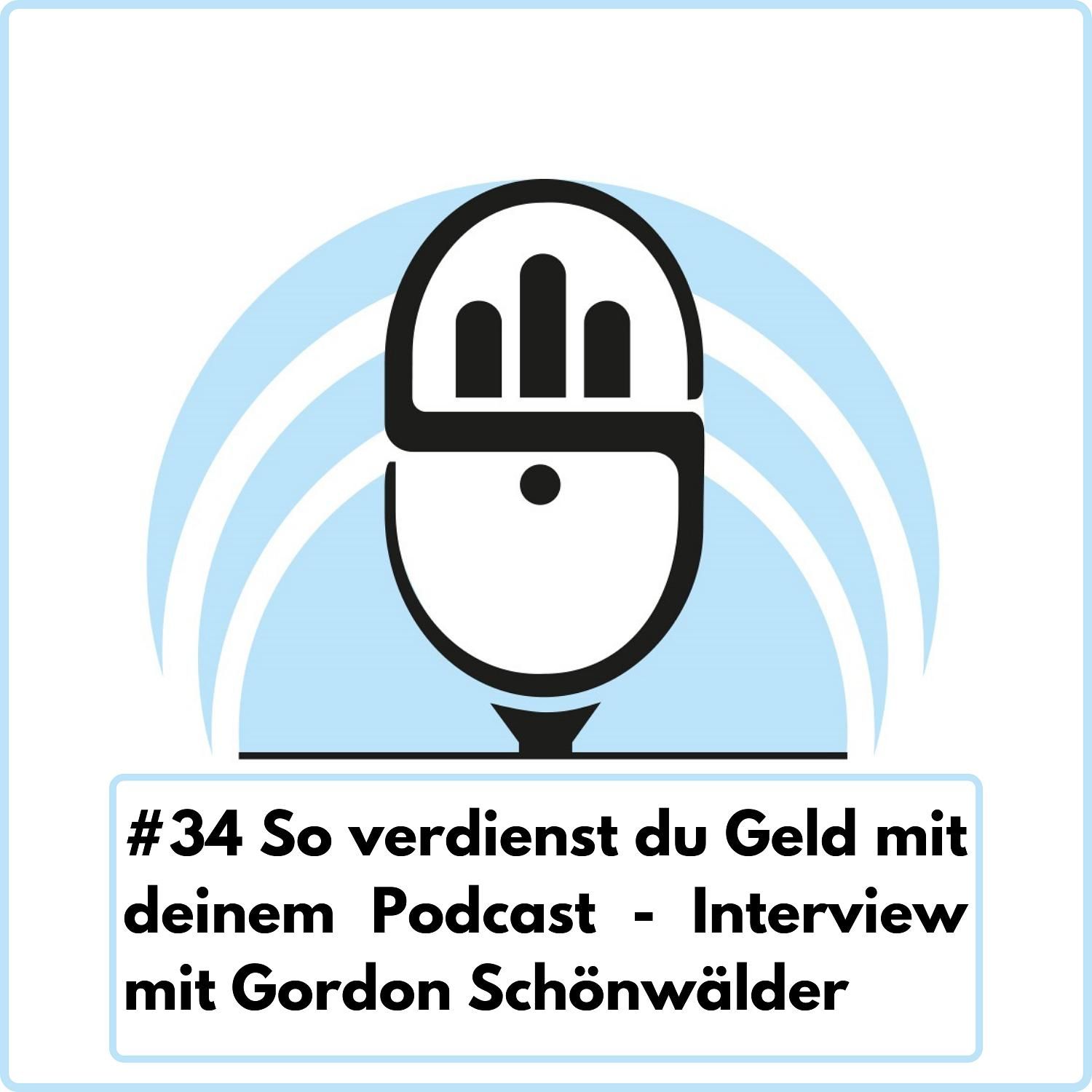 So verdienst du Geld mit deinem Podcast - Interview mit Gordon Schönwälder (Ep. 34)
