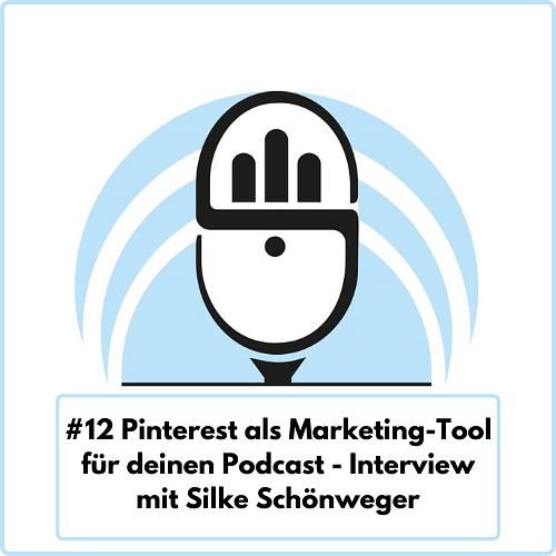 Pinterest als Marketing-Tool für deinen Podcast mit Silke Schönweger (Ep. 12)
