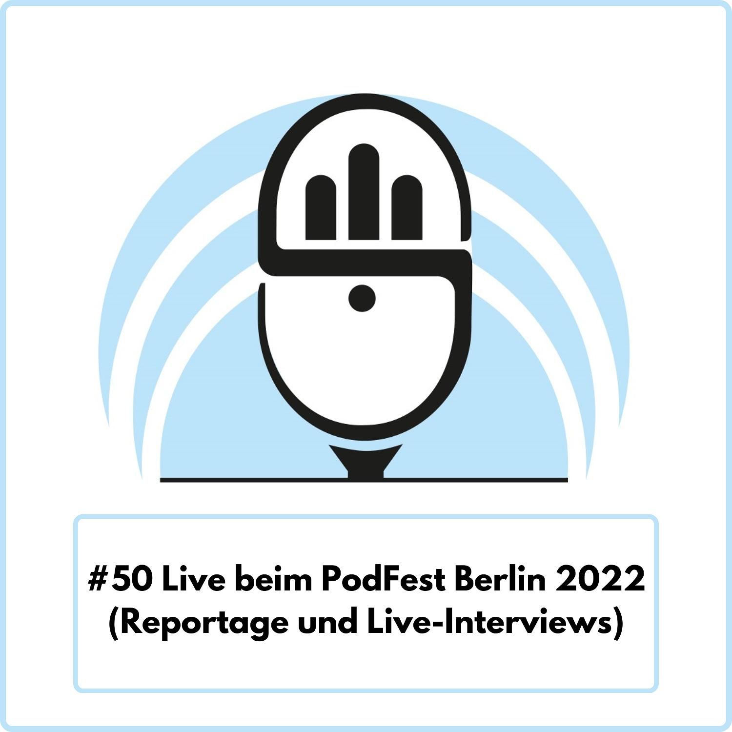 Live beim PodFest Berlin 2022 (Ep. 50)