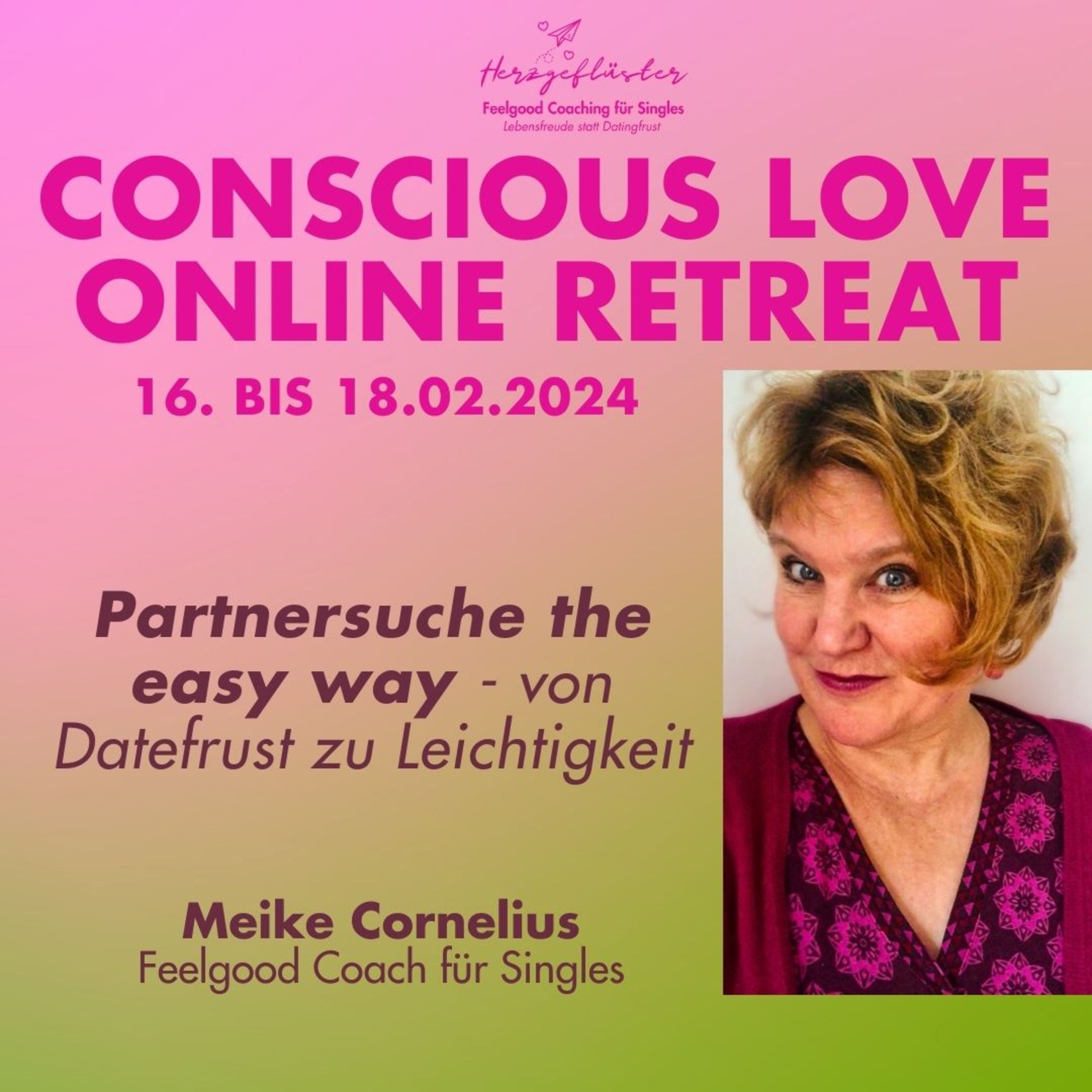 PARTNERSUCHE THE EASY WAY von Datefrust zu Lebenfreude - CONSCIOUS LOVE ONLINE RETREAT