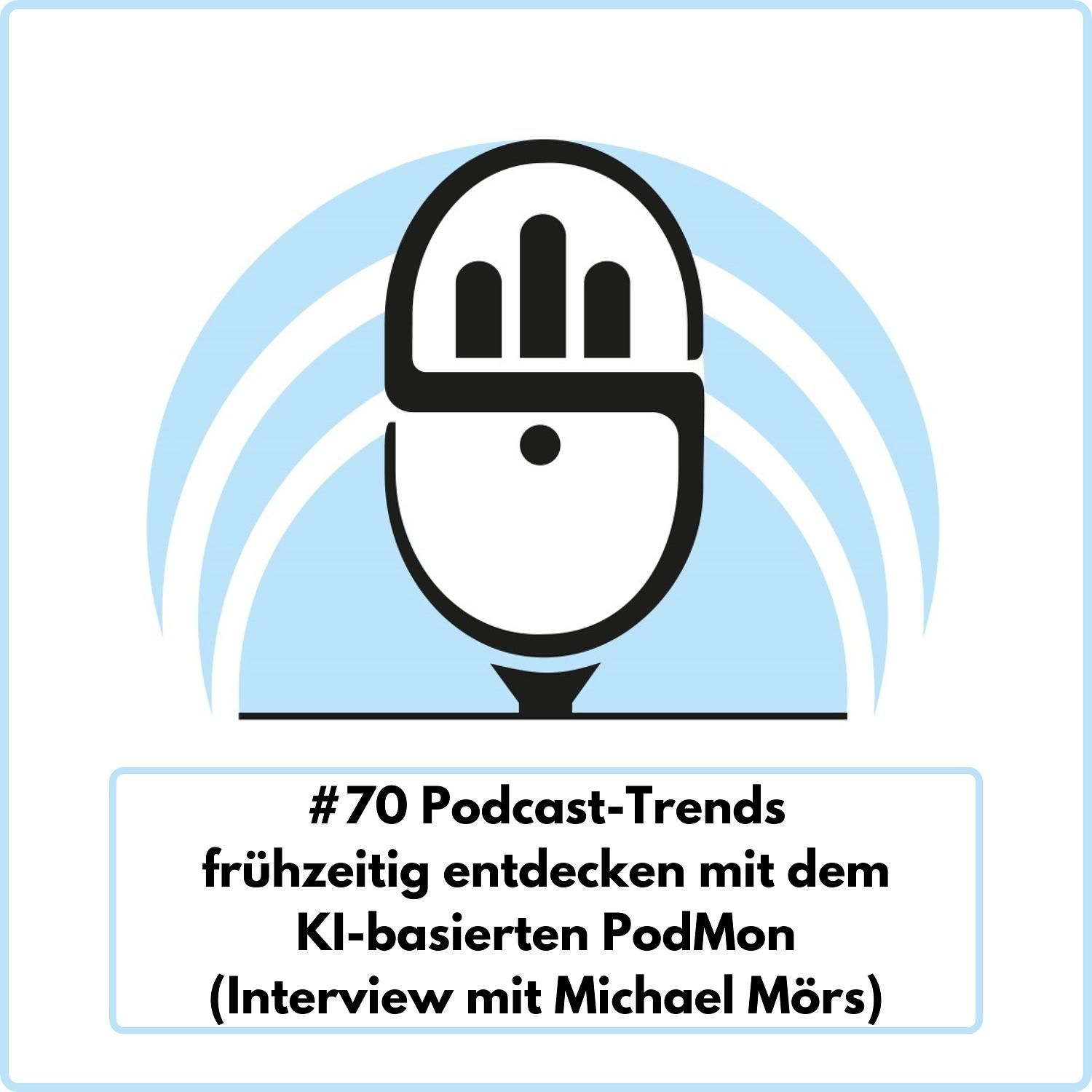 Podcast-Trends dem KI-basierten PodMon entdecken mit Michael Mörs (Ep. 70)
