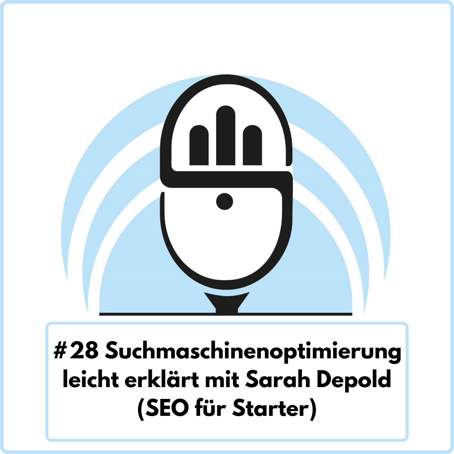 Suchmaschinenoptimierung leicht erklärt mit Sarah Depold (SEO für Starter) - Ep. 28