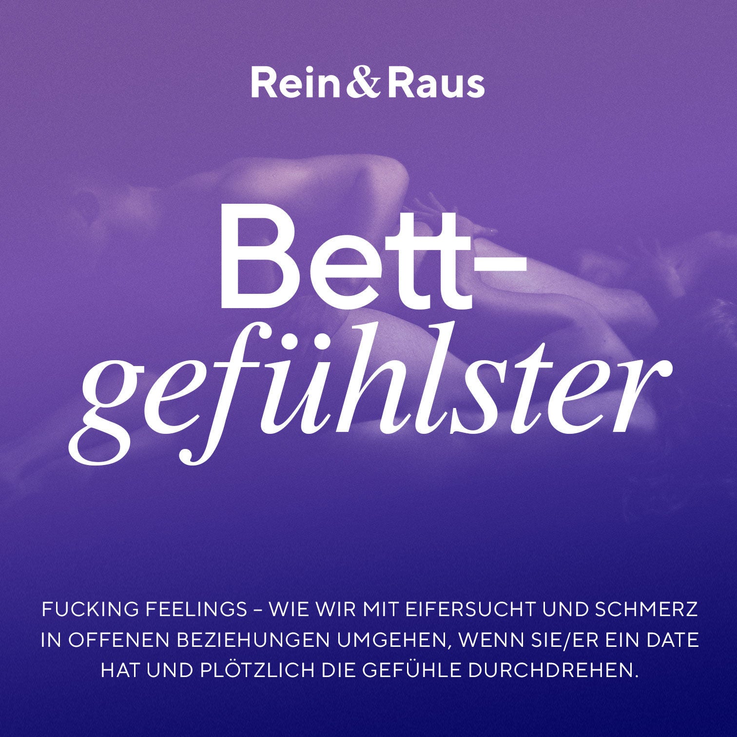 #114 › Fuck Feelings – wie wir mit Eifersucht in offenen Beziehungen umgehen, wenn die Gefühle durchdrehen