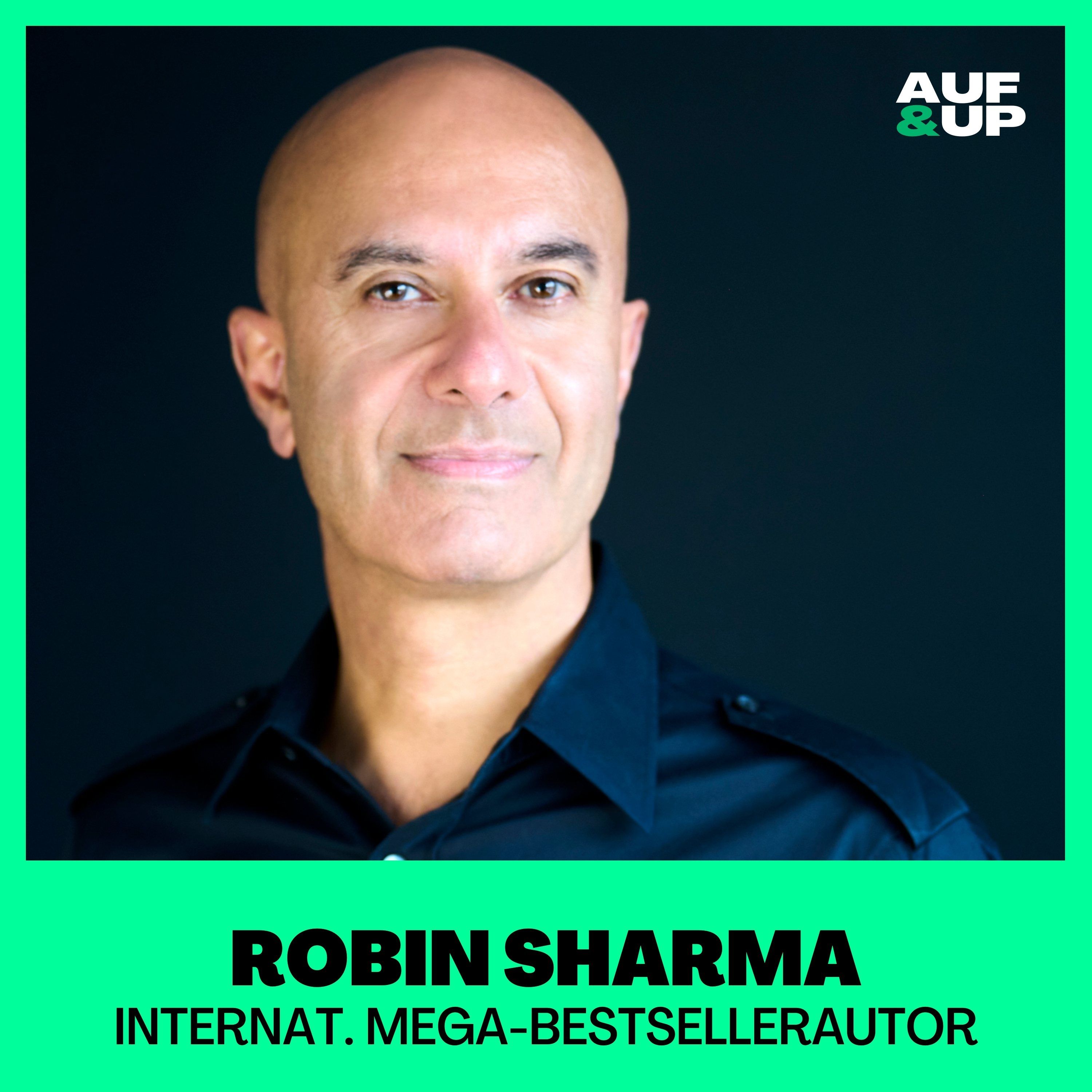 Star-Coach Robin Sharma: „DAS fehlt den Menschen für mehr, echtes Glück!" (engl.) | A&U #057