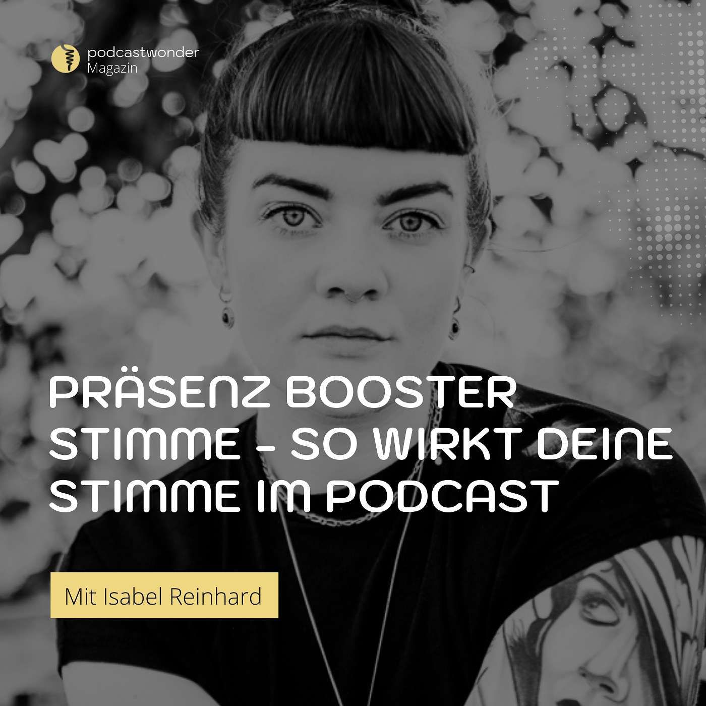 Präsenz Booster Stimme - So wirkt deine Podcast Stimme - Mit Isabel Reinhard