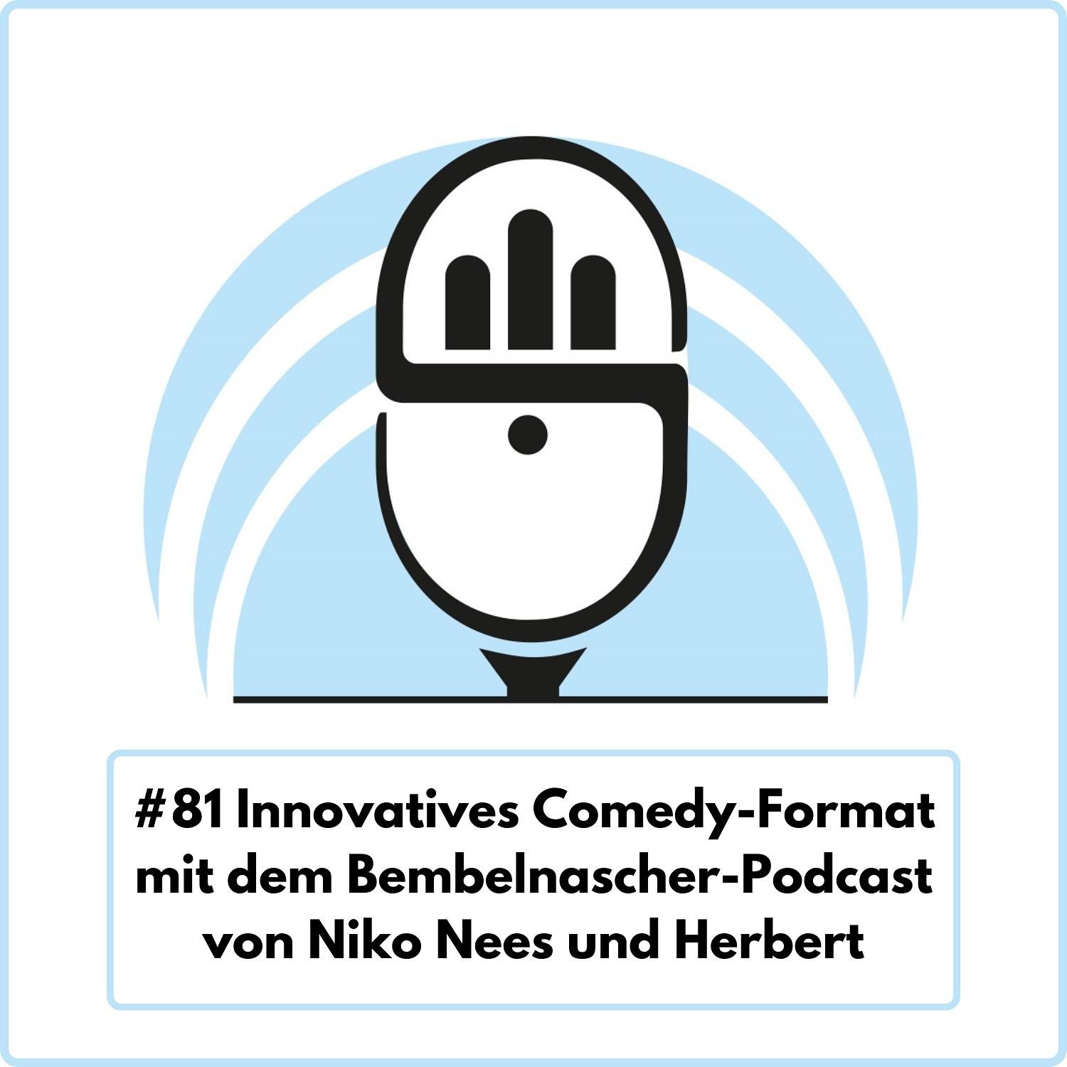 Innovatives Comedy-Format mit dem Bembelnascher-Podcast (Ep. 81)