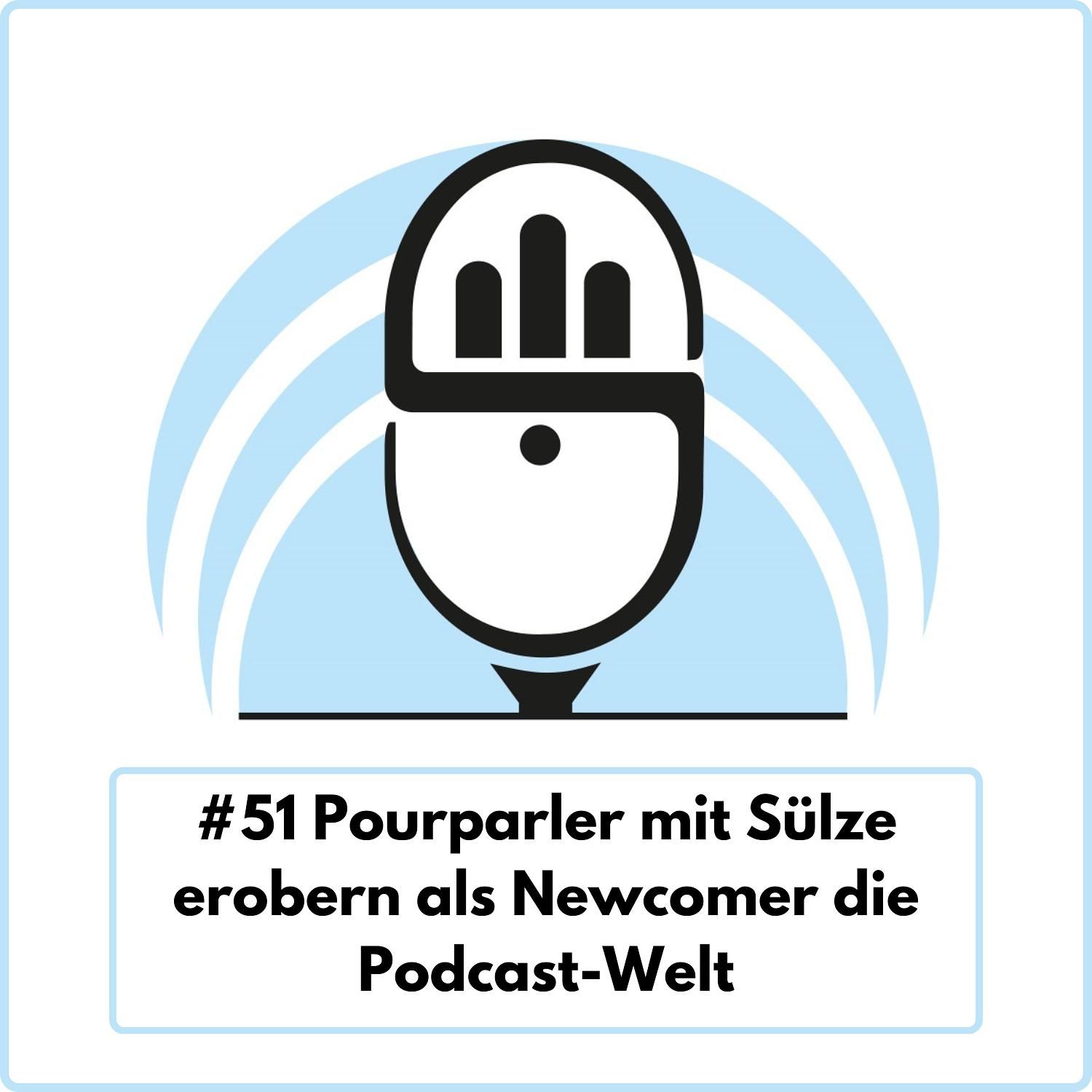 Pourparler mit Sülze erobern als Newcomer die Podcast-Welt (Ep. 51)