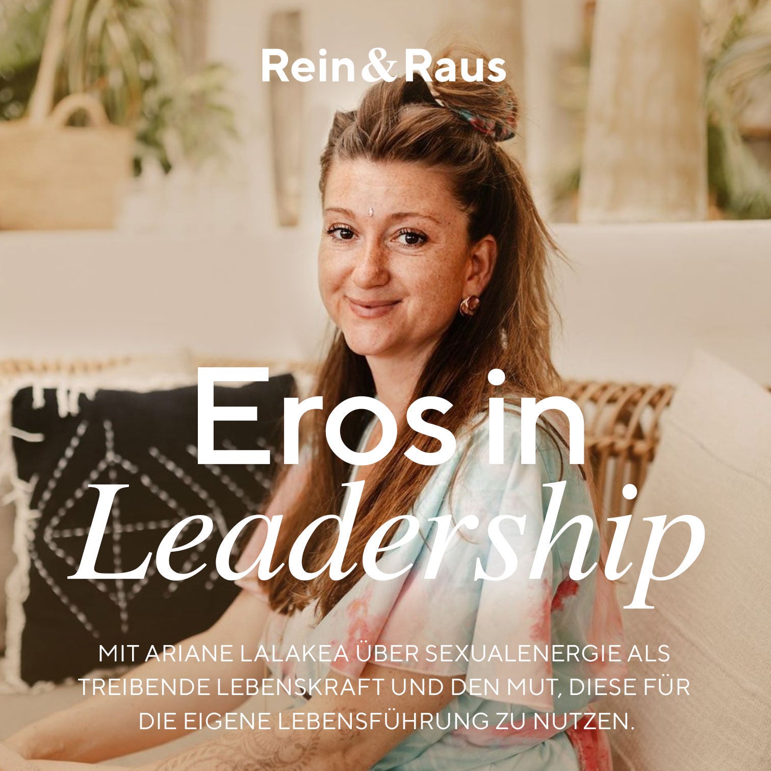 #117 – Eros in Leadership › Mit Ariane Lalakea über Sexualenergie und den Mut, diese für das eigene Leben zu nutzen