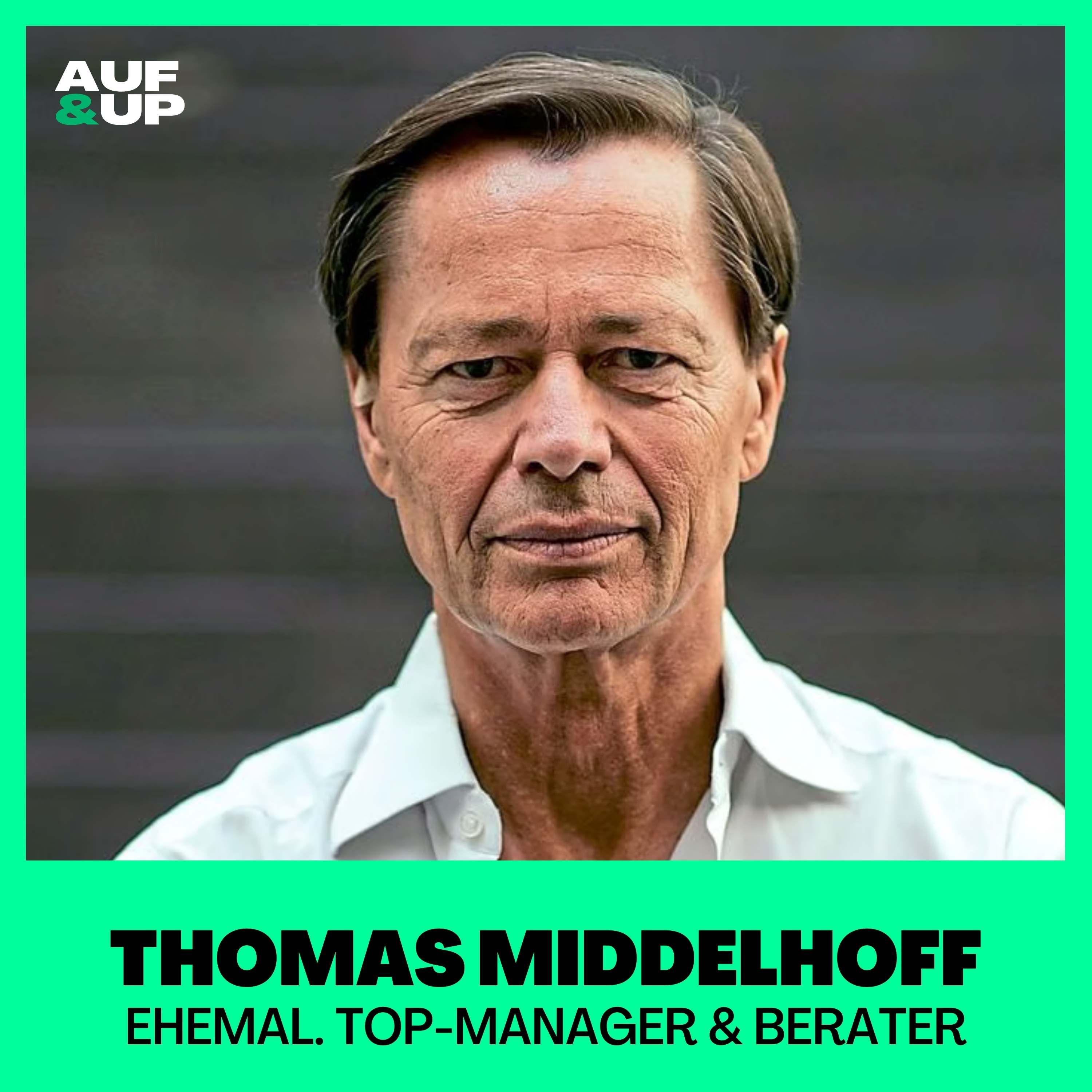 Thomas Middelhoff: „Ich war gierig nach Anerkennung - so ist mir der Neustart gelungen!“ | A&U #062