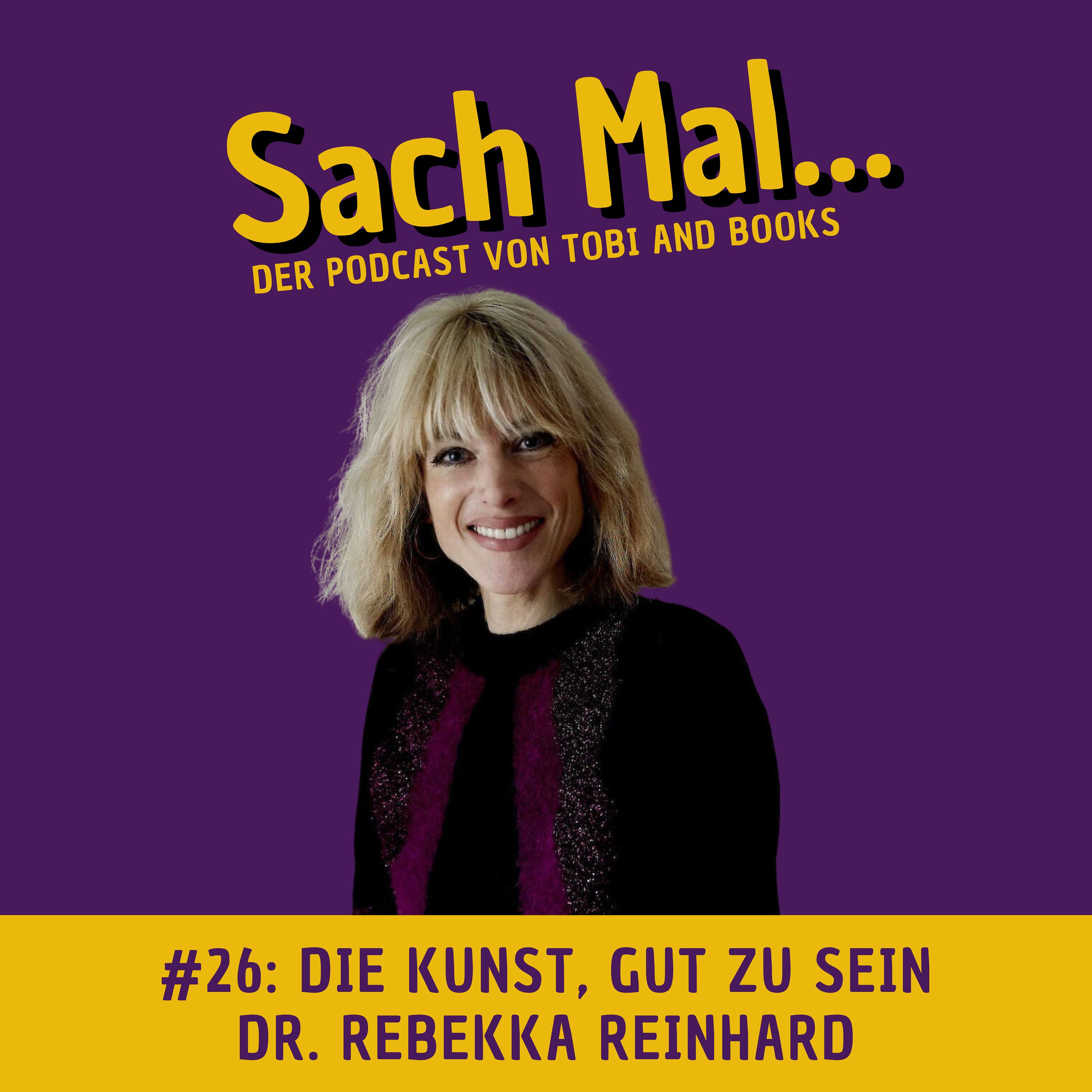 Die Kunst, Gut zu sein mit Dr. Rebekka Reinhard
