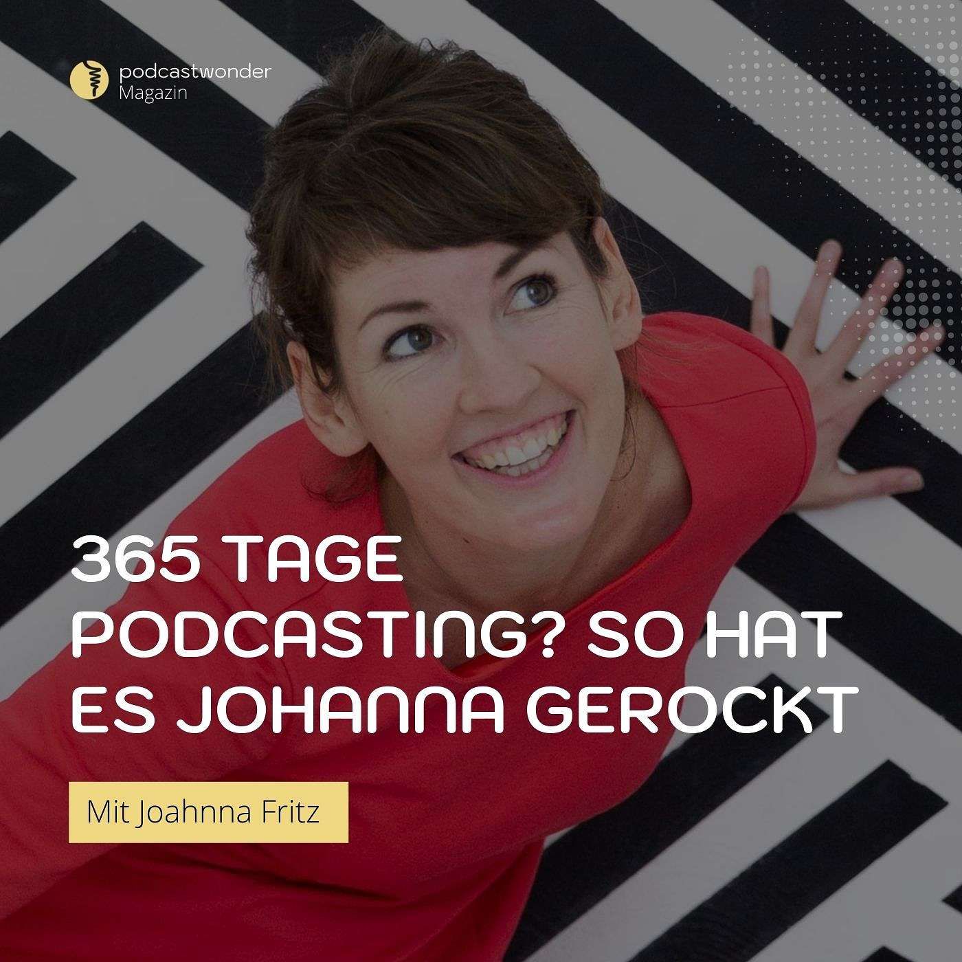 365 Tage Podcasting – Johanna Fritz’ Erfolgsstory
