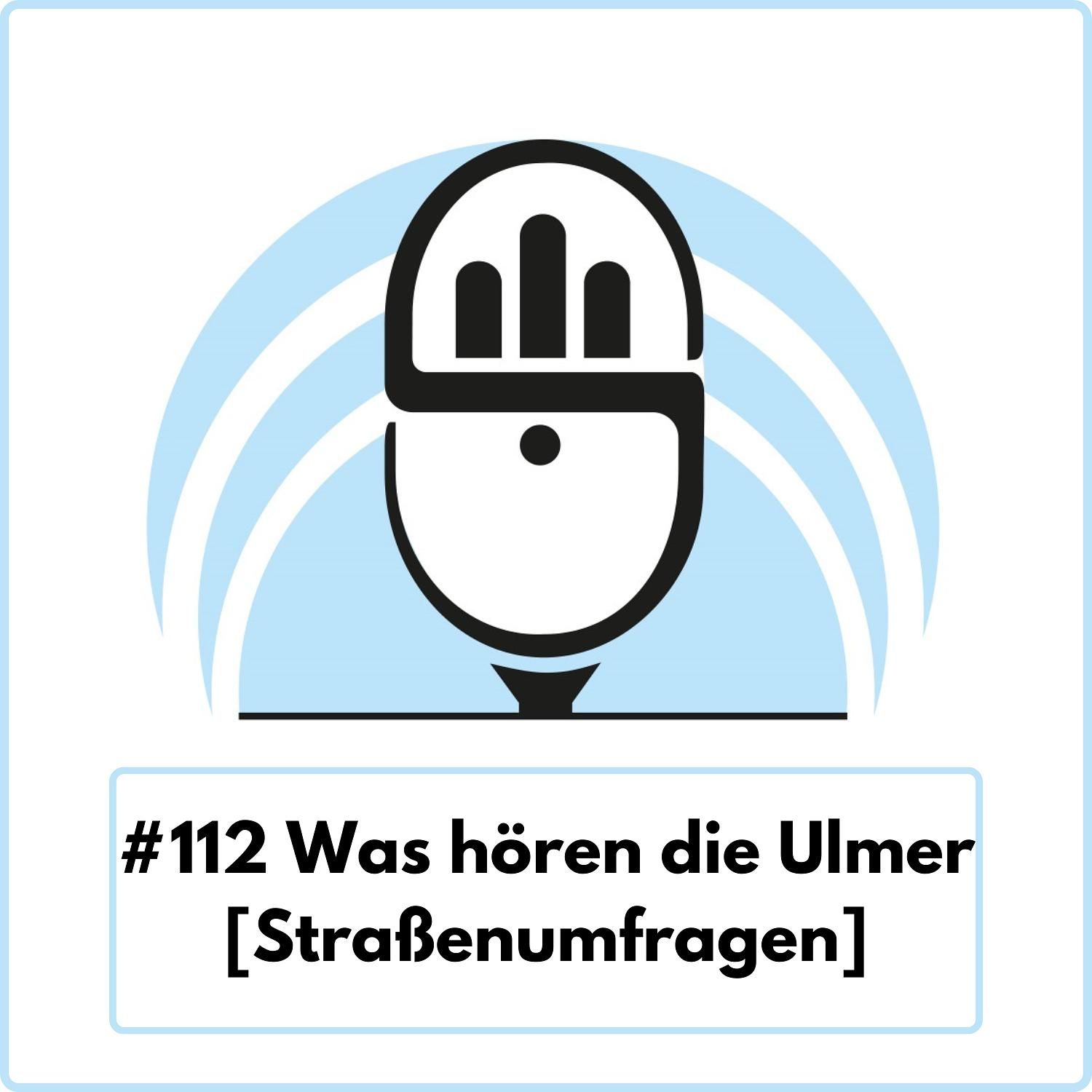 Was hören die Ulmer (Straßenumfragen) Ep. 112