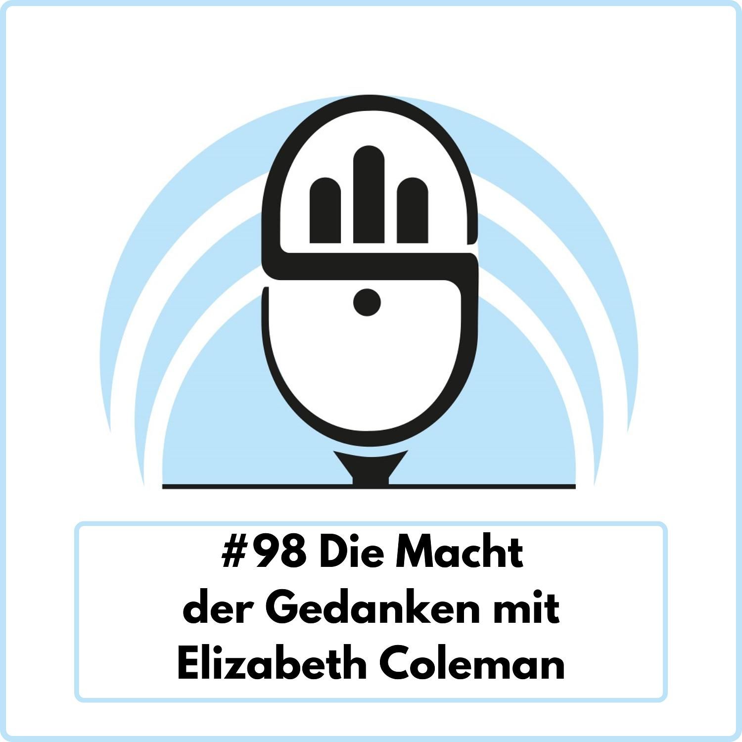 Die Macht der Gedanken mit Elizabeth Coleman (Ep. 98)