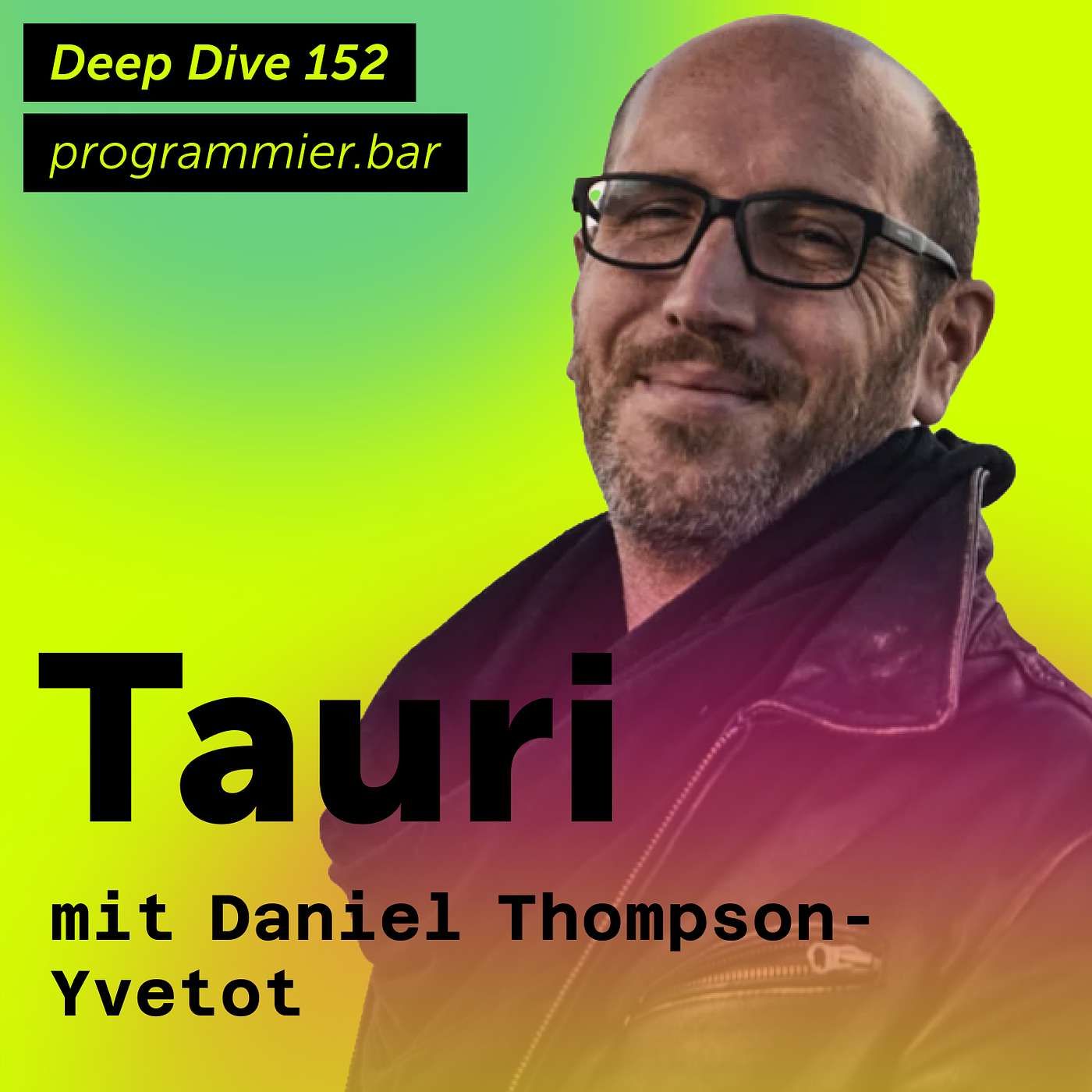 Deep Dive 152 - Tauri mit Daniel Thompson-Yvetot